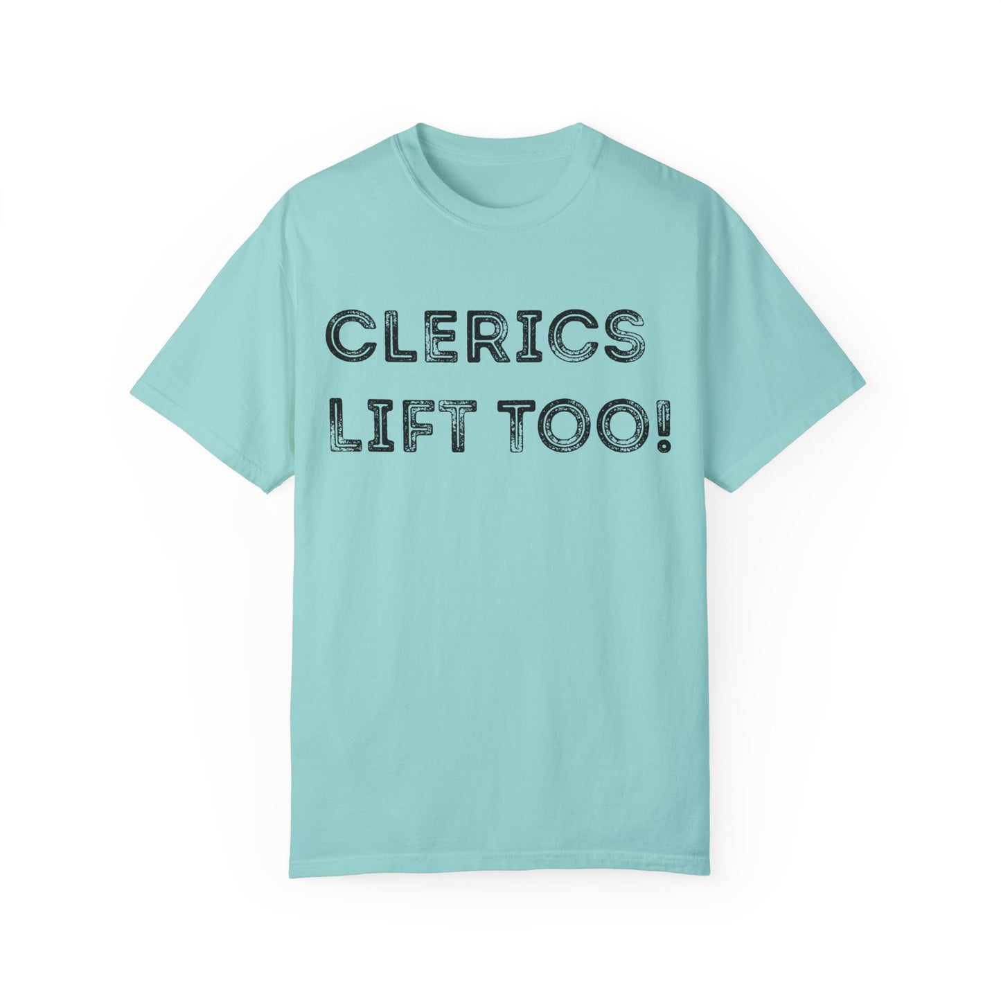 Clerics Lift Too - Unisex Garment-Dyed T-shirt