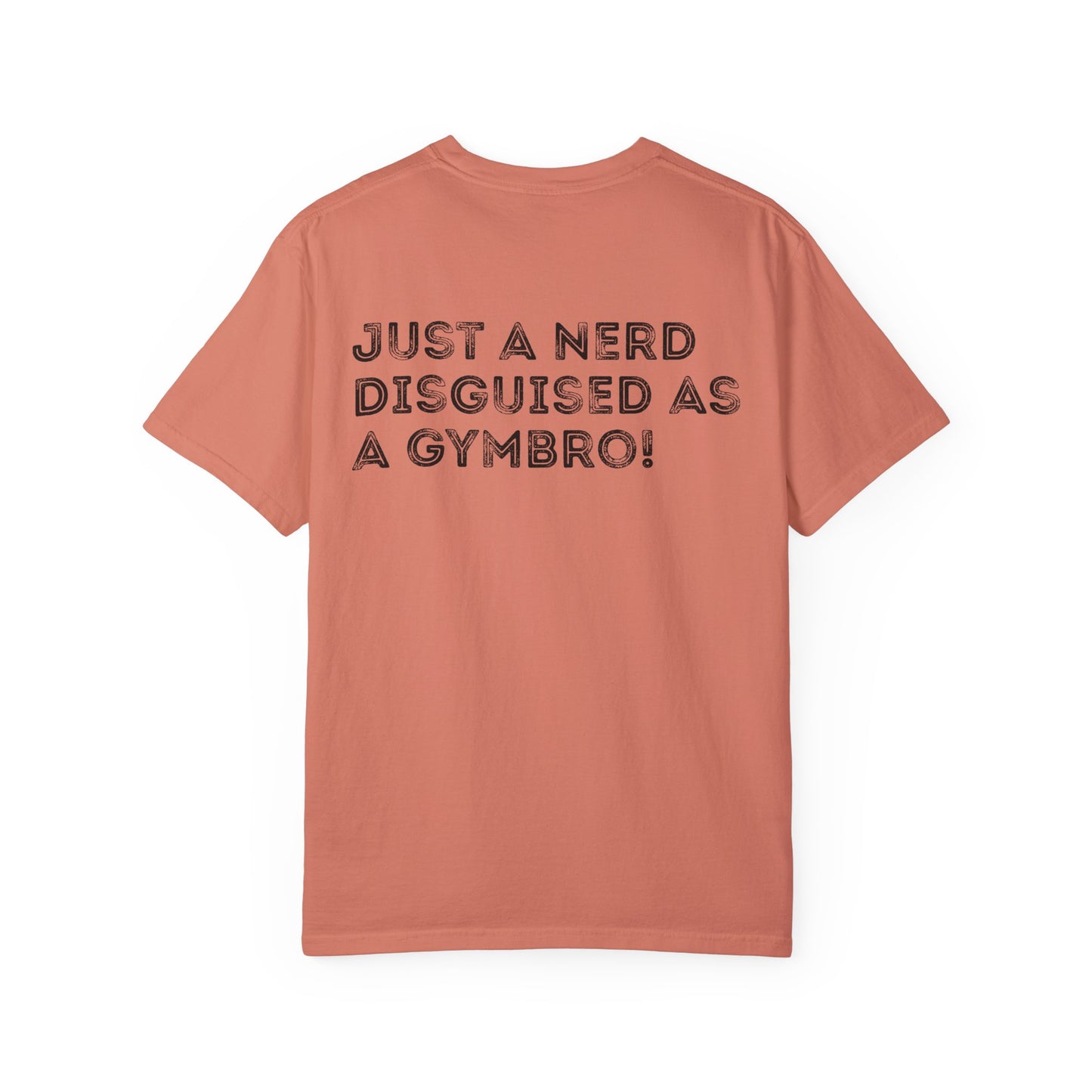 Nerd Disguised as Gymbro - Unisex Garment-Dyed T-shirt