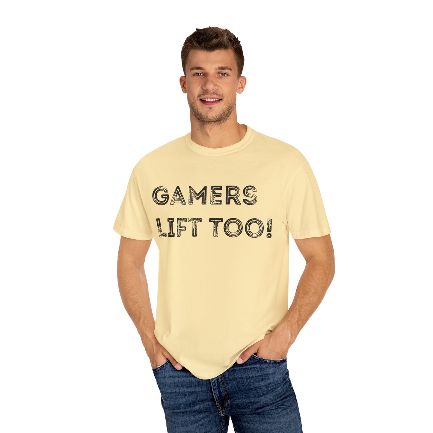 Gamers Lift Too - Unisex Garment-Dyed T-shirt