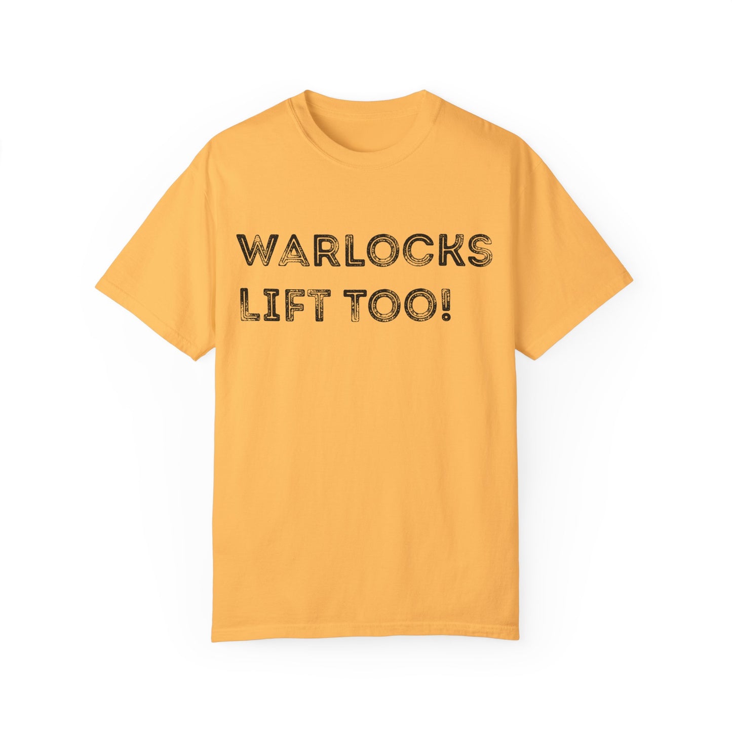 Warlocks Lift Too - Unisex Garment-Dyed T-shirt
