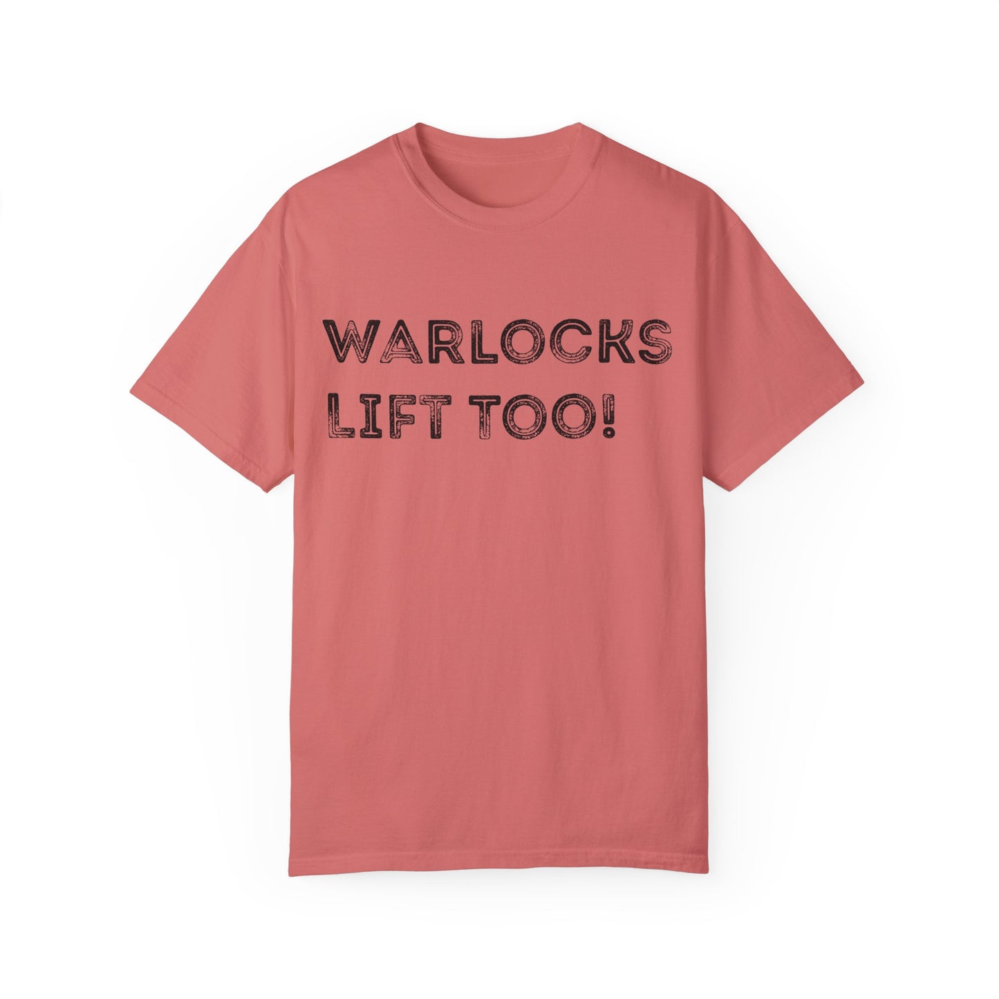Warlocks Lift Too - Unisex Garment-Dyed T-shirt