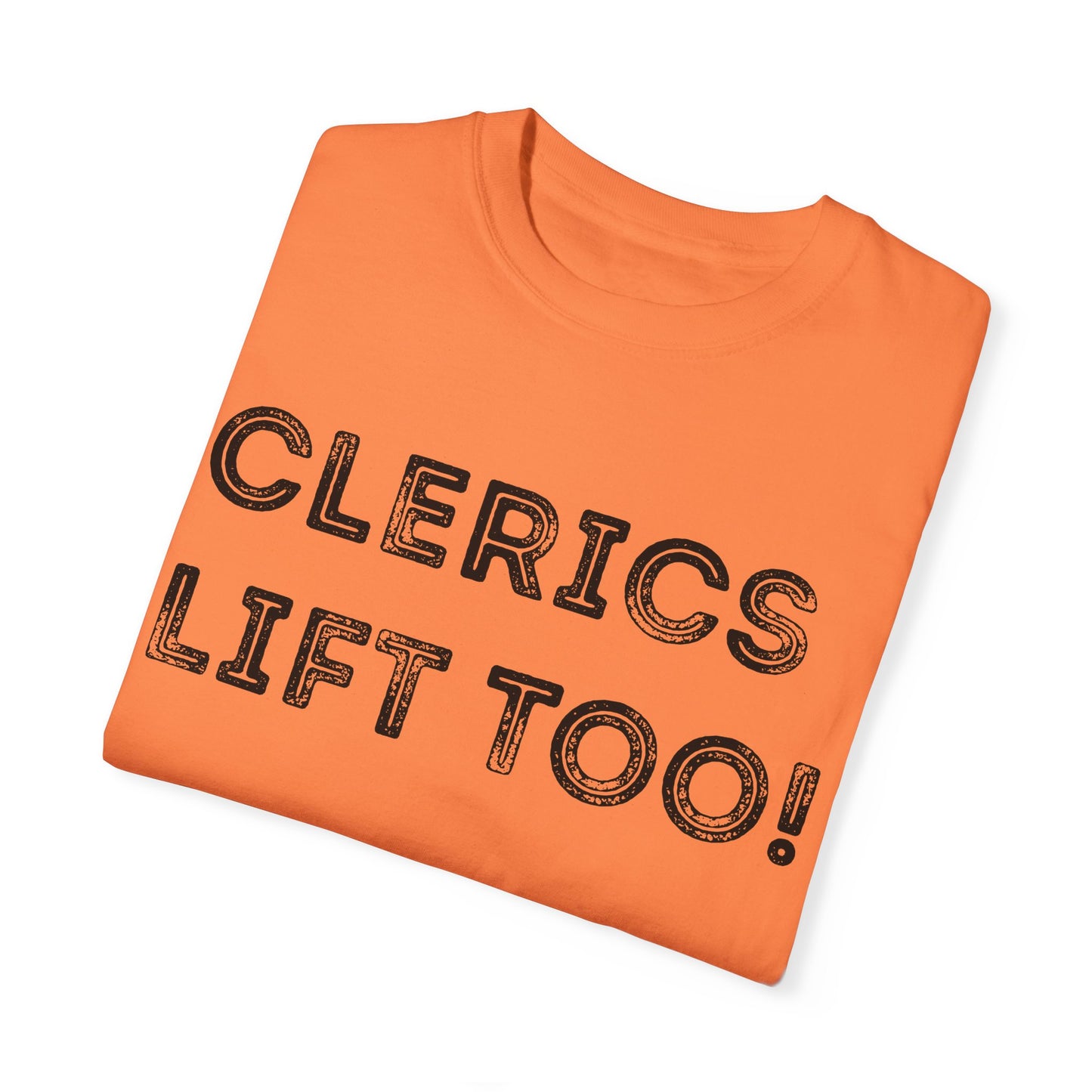Clerics Lift Too - Unisex Garment-Dyed T-shirt