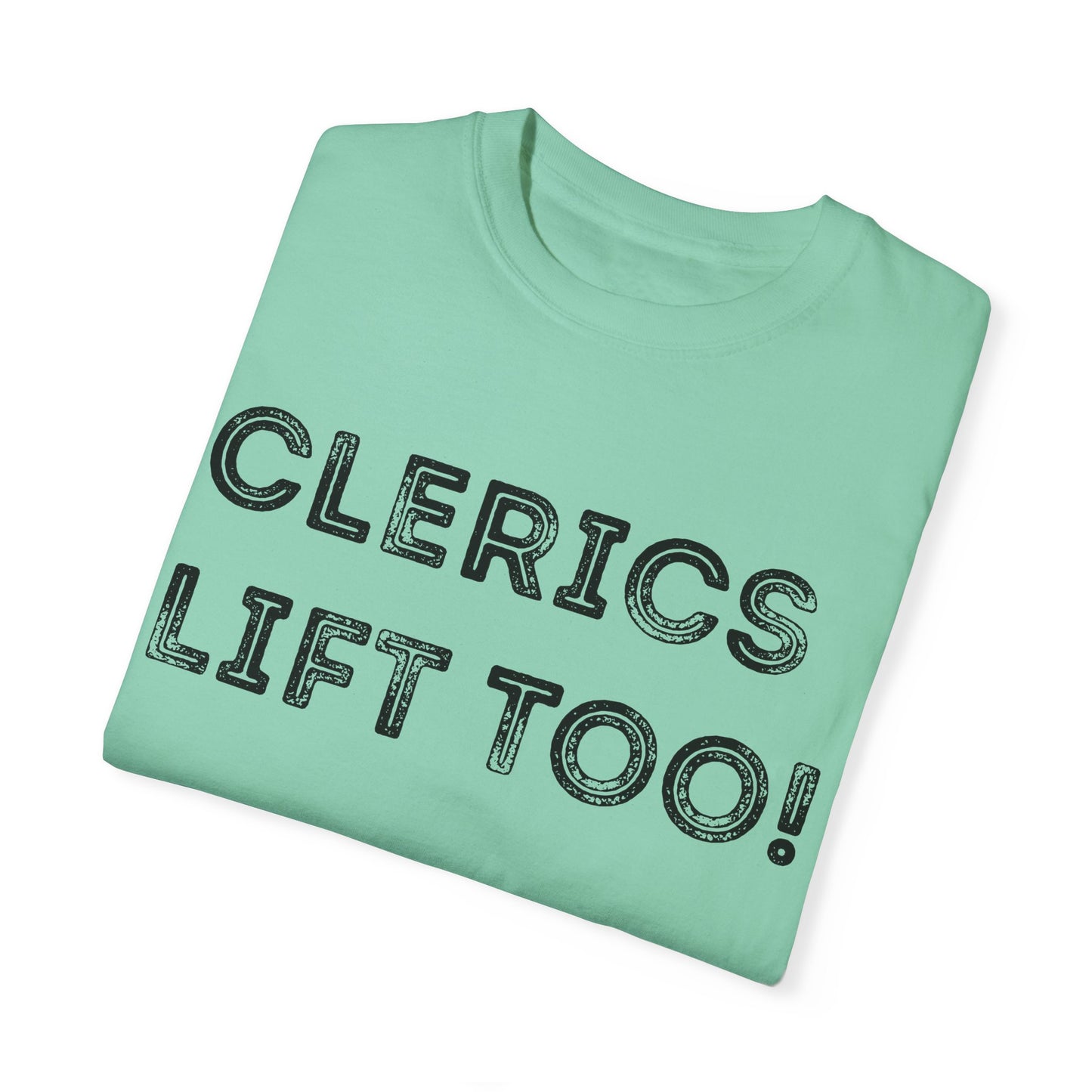 Clerics Lift Too - Unisex Garment-Dyed T-shirt