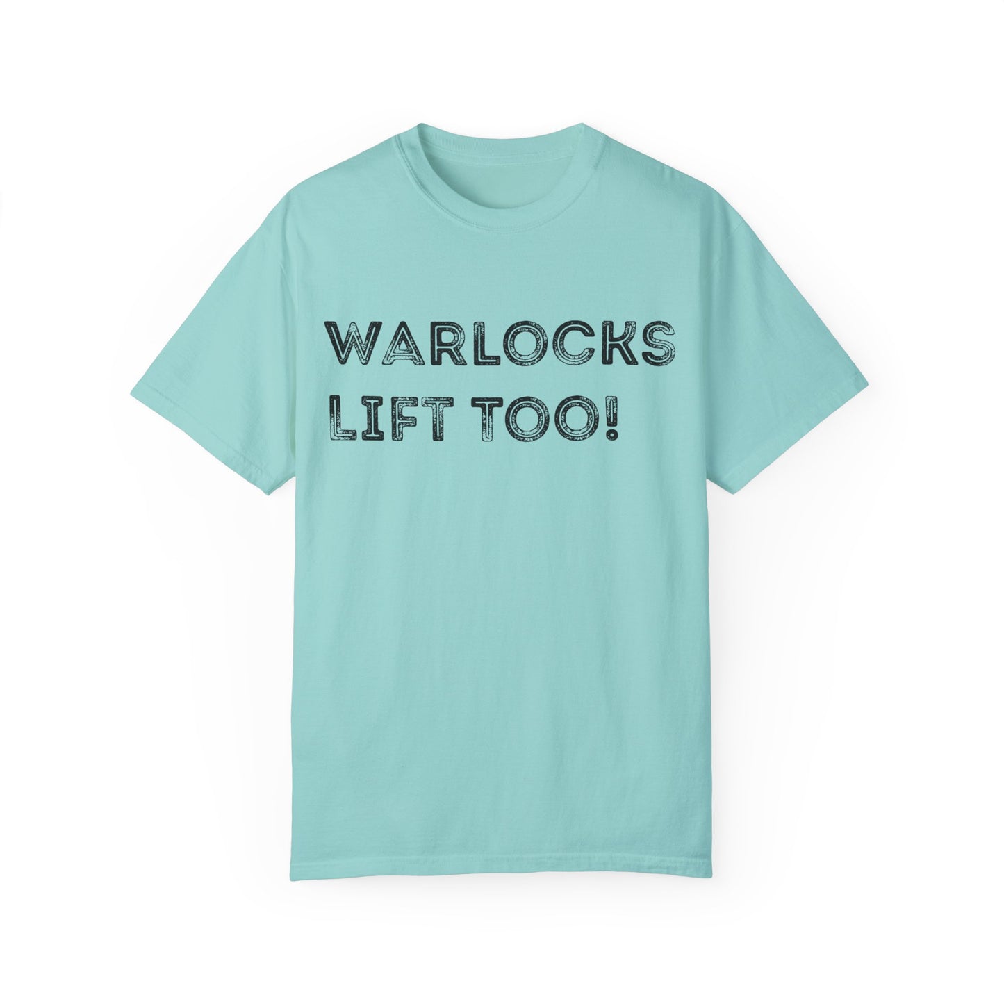 Warlocks Lift Too - Unisex Garment-Dyed T-shirt
