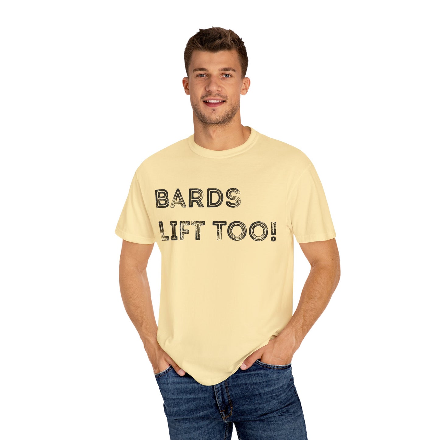 Bards Lift Too - Unisex Garment-Dyed T-shirt