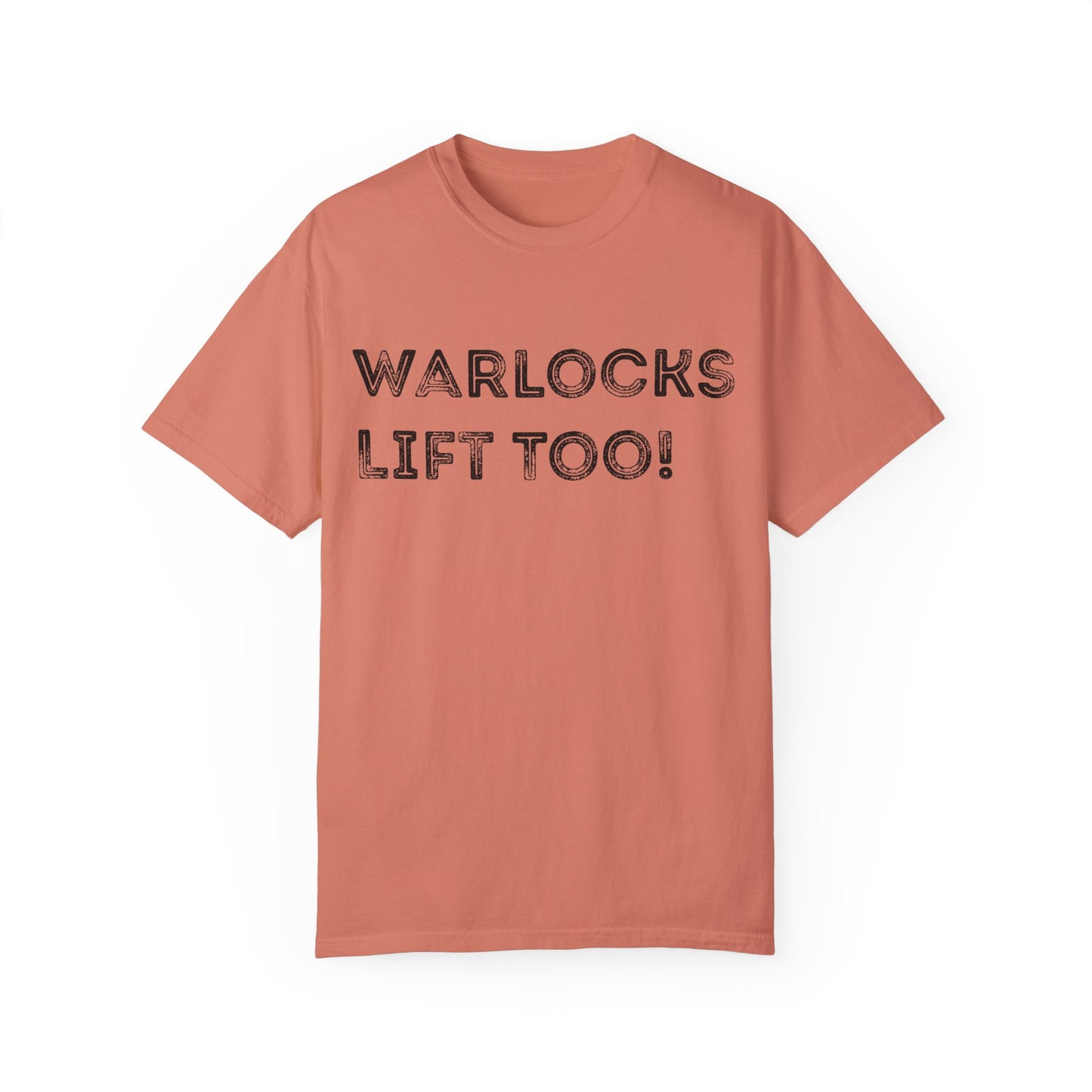 Warlocks Lift Too - Unisex Garment-Dyed T-shirt