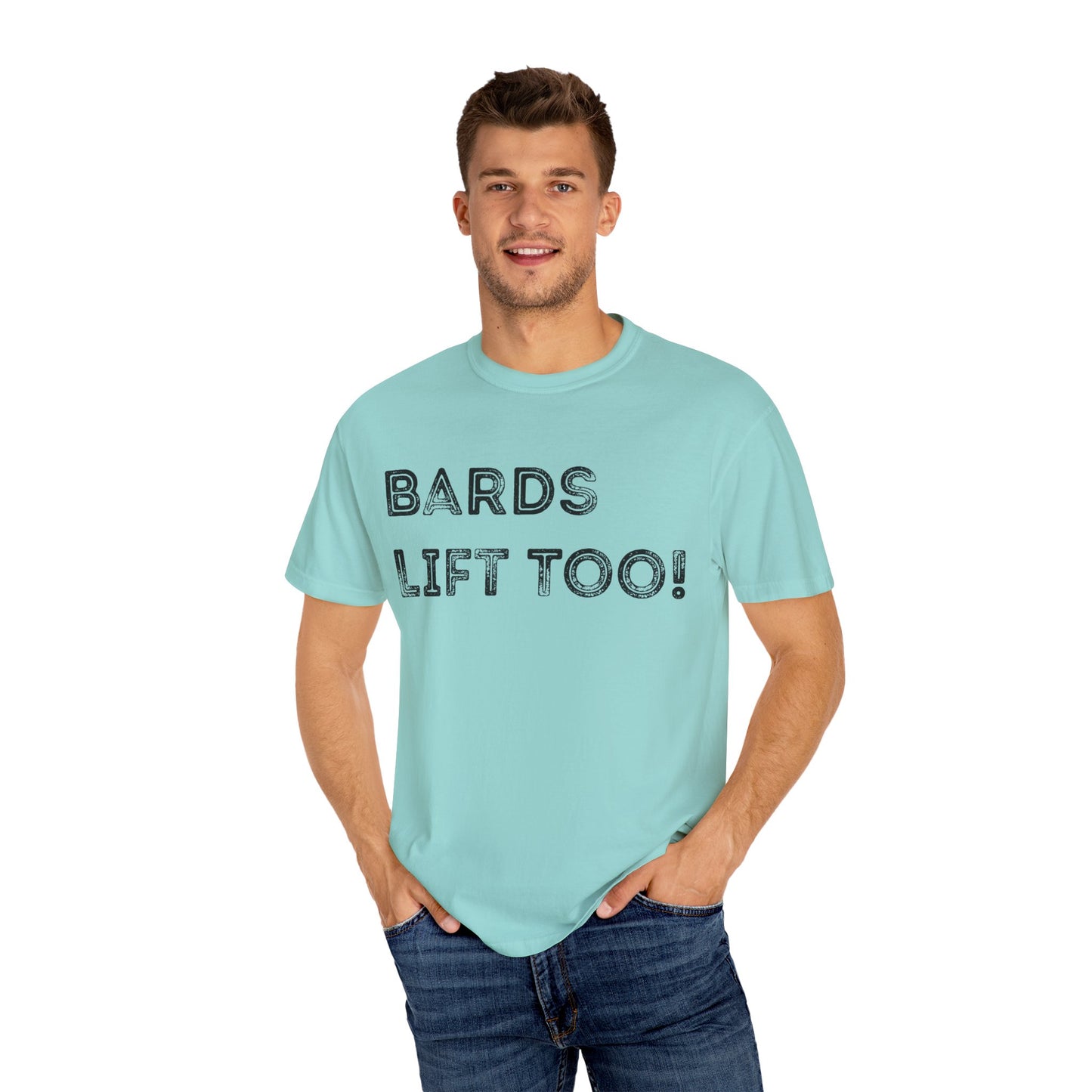 Bards Lift Too - Unisex Garment-Dyed T-shirt
