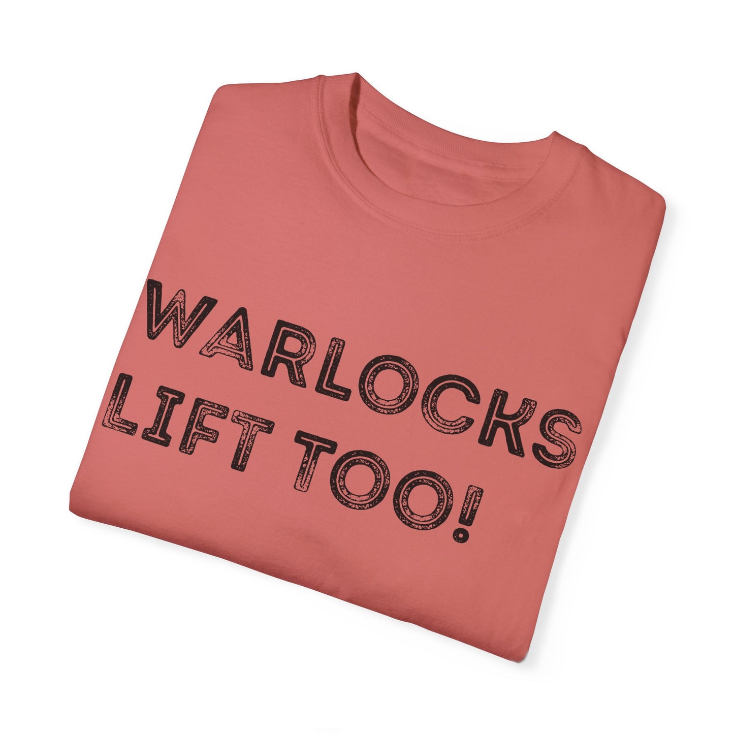 Warlocks Lift Too - Unisex Garment-Dyed T-shirt