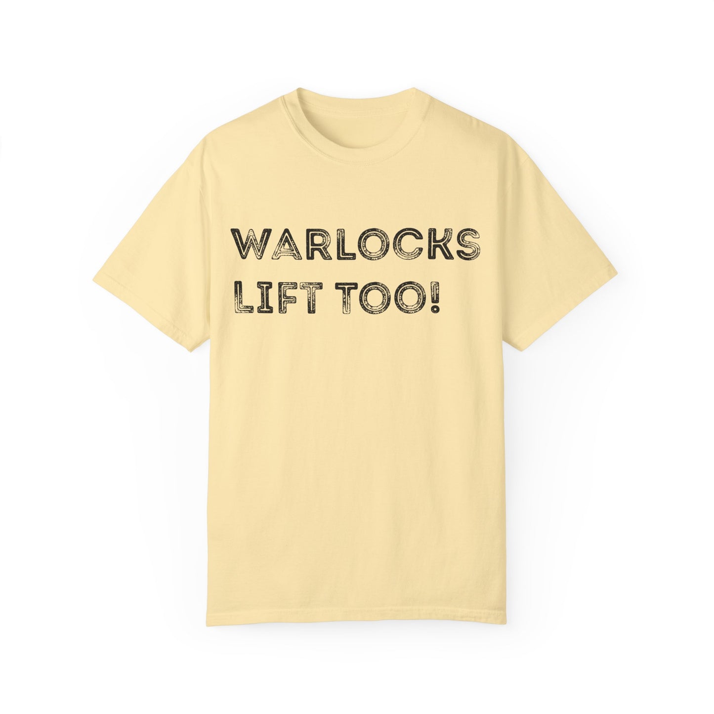 Warlocks Lift Too - Unisex Garment-Dyed T-shirt