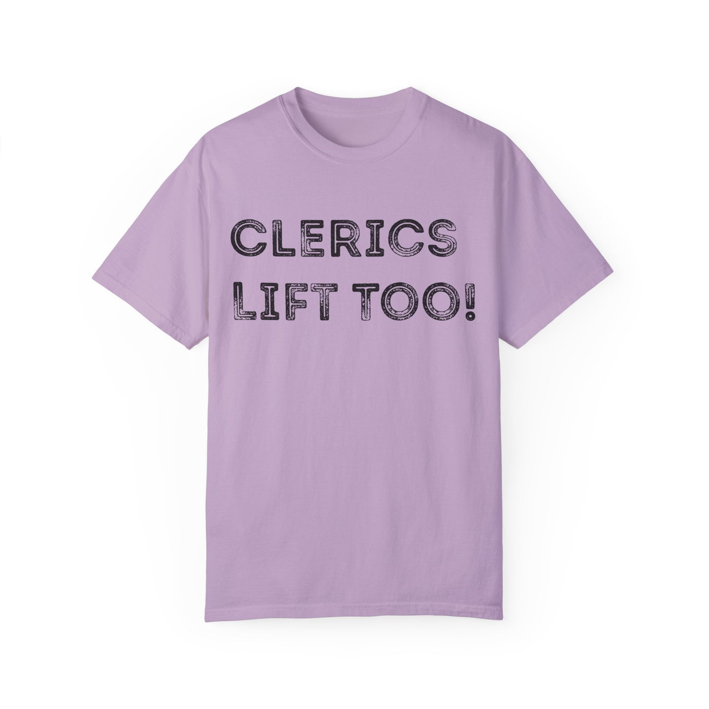 Clerics Lift Too - Unisex Garment-Dyed T-shirt
