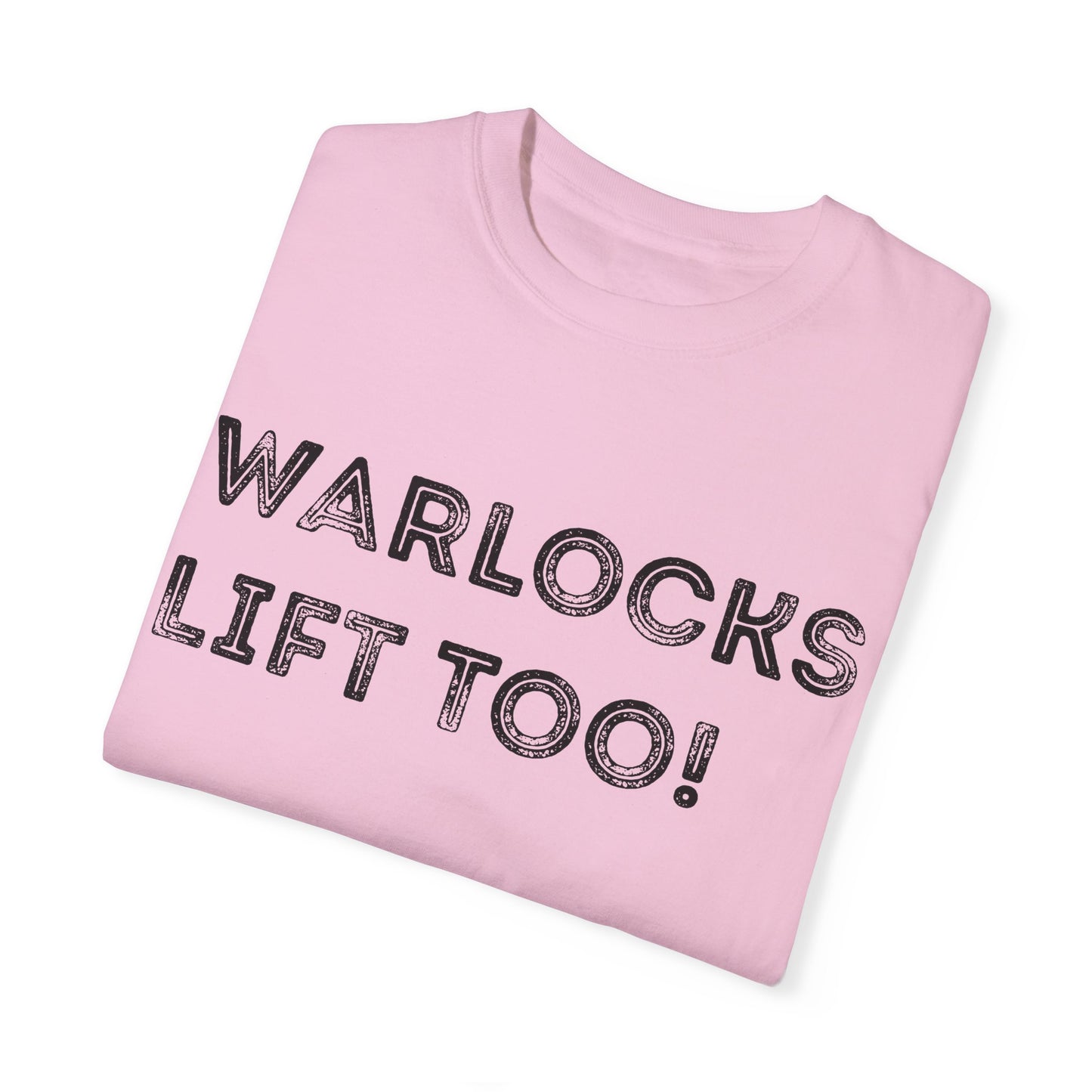 Warlocks Lift Too - Unisex Garment-Dyed T-shirt