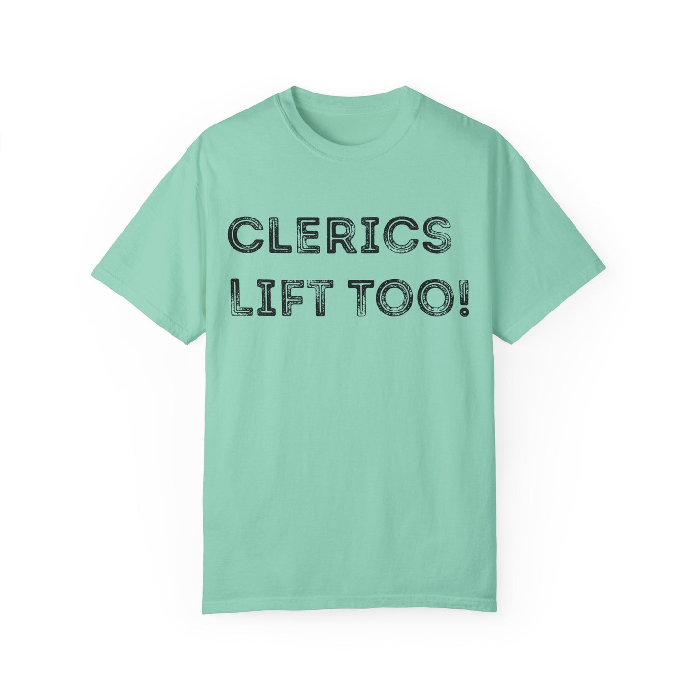 Clerics Lift Too - Unisex Garment-Dyed T-shirt