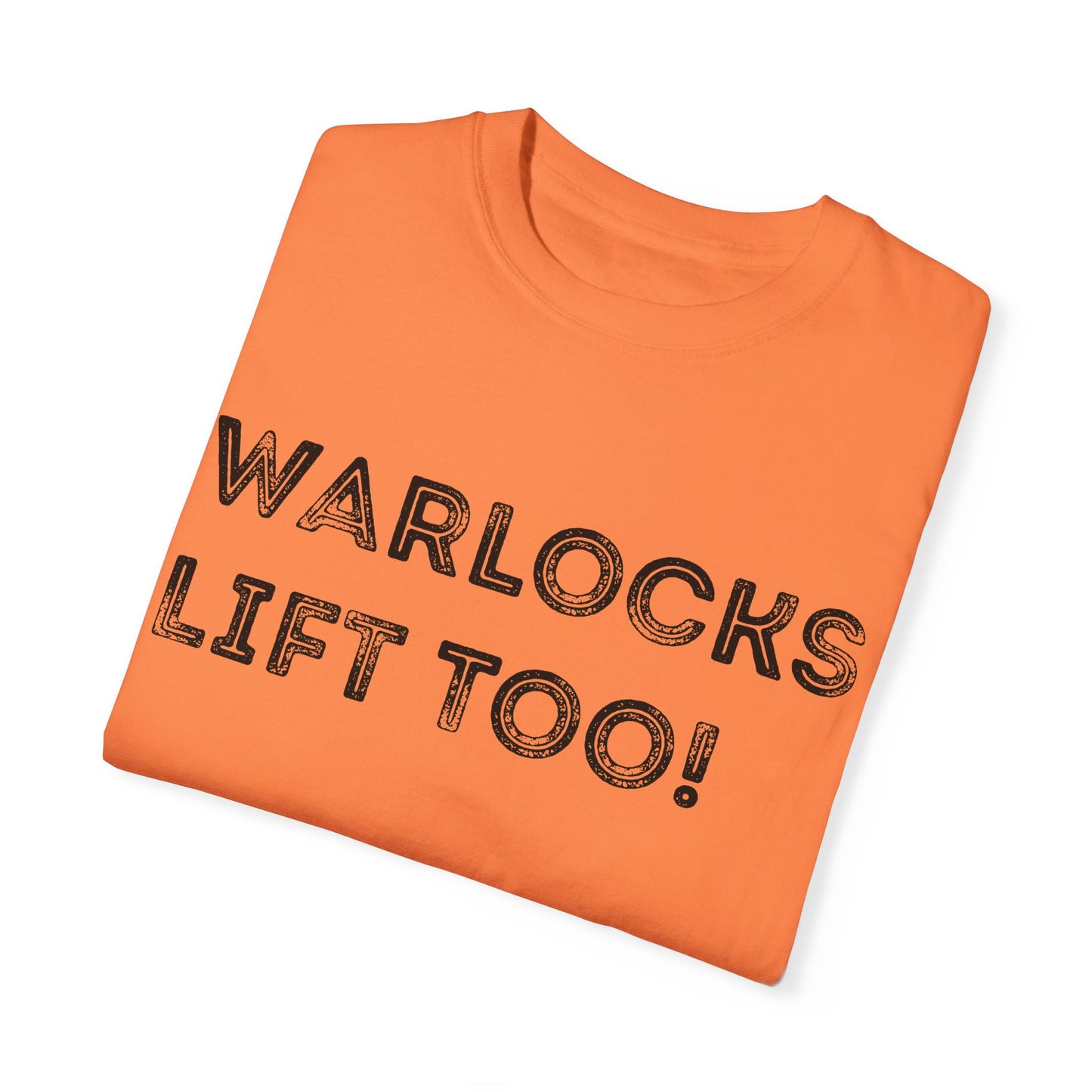 Warlocks Lift Too - Unisex Garment-Dyed T-shirt