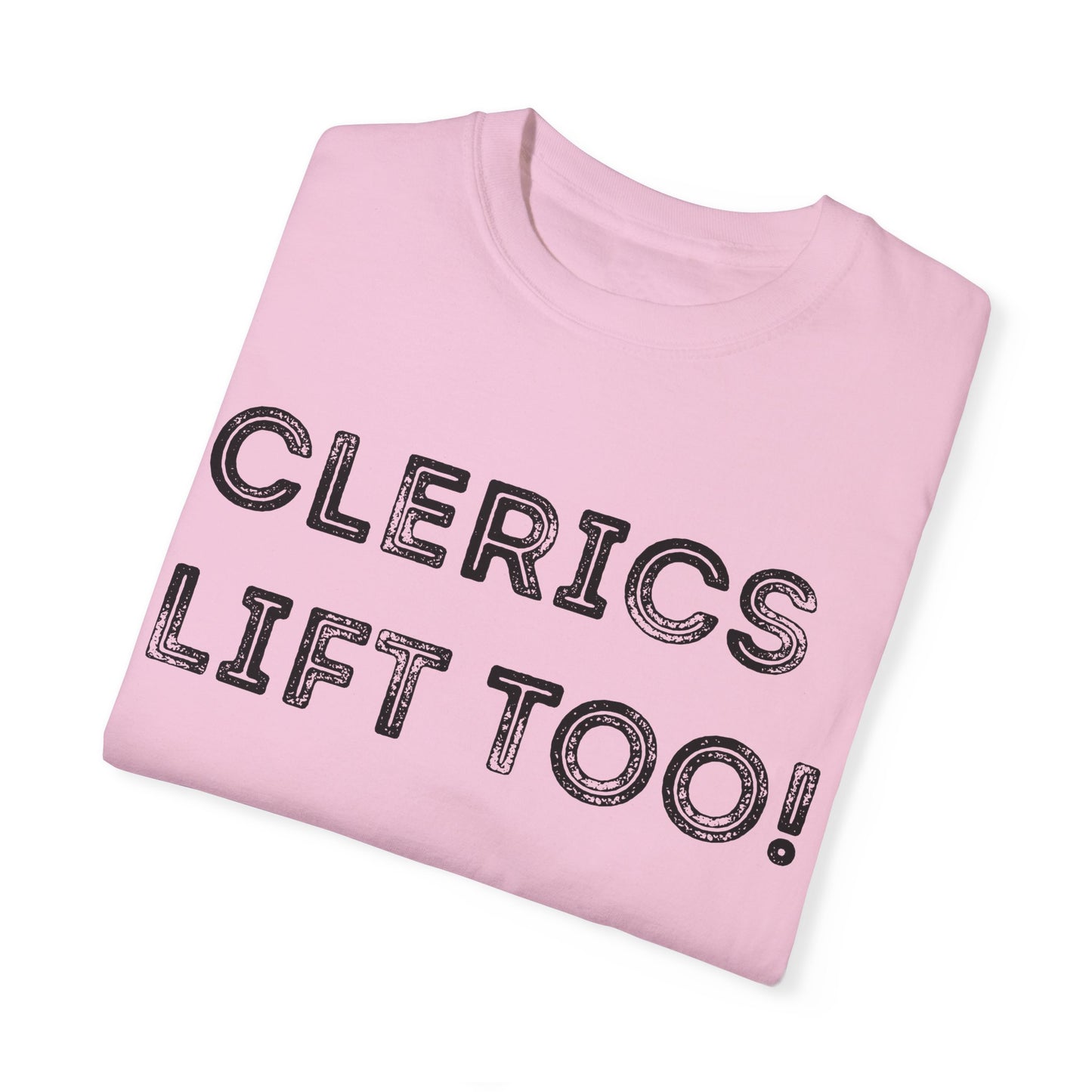Clerics Lift Too - Unisex Garment-Dyed T-shirt