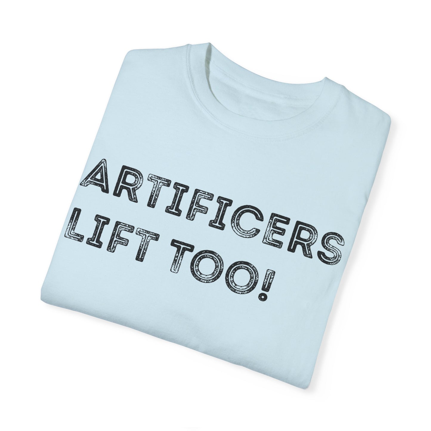 Artificers Lift Too - Unisex Garment-Dyed T-shirt