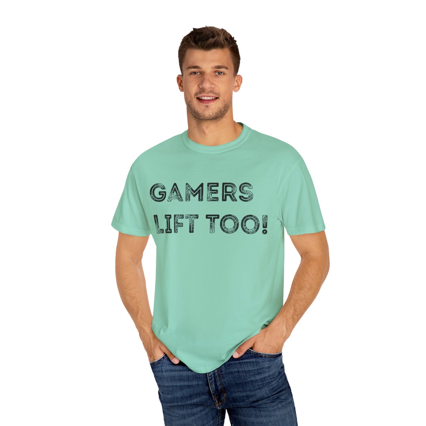 Gamers Lift Too - Unisex Garment-Dyed T-shirt
