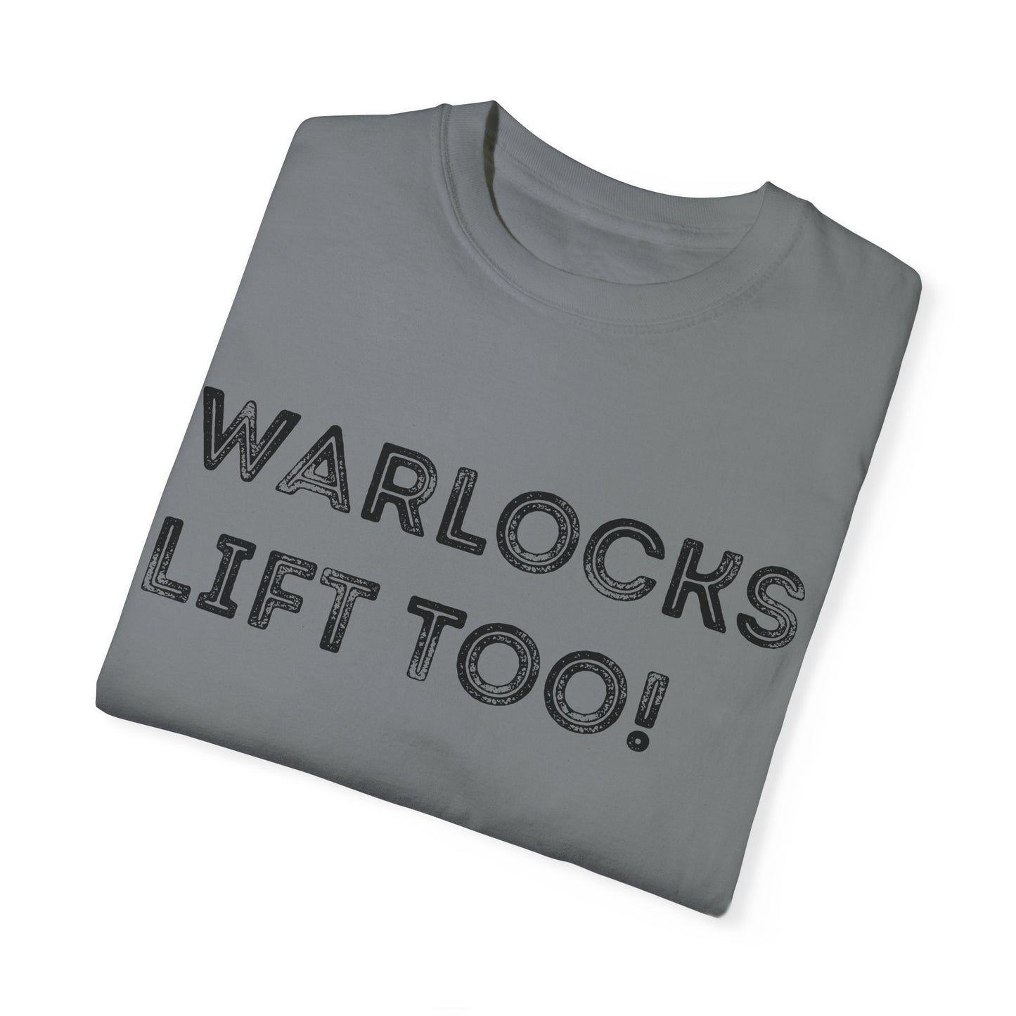 Warlocks Lift Too - Unisex Garment-Dyed T-shirt