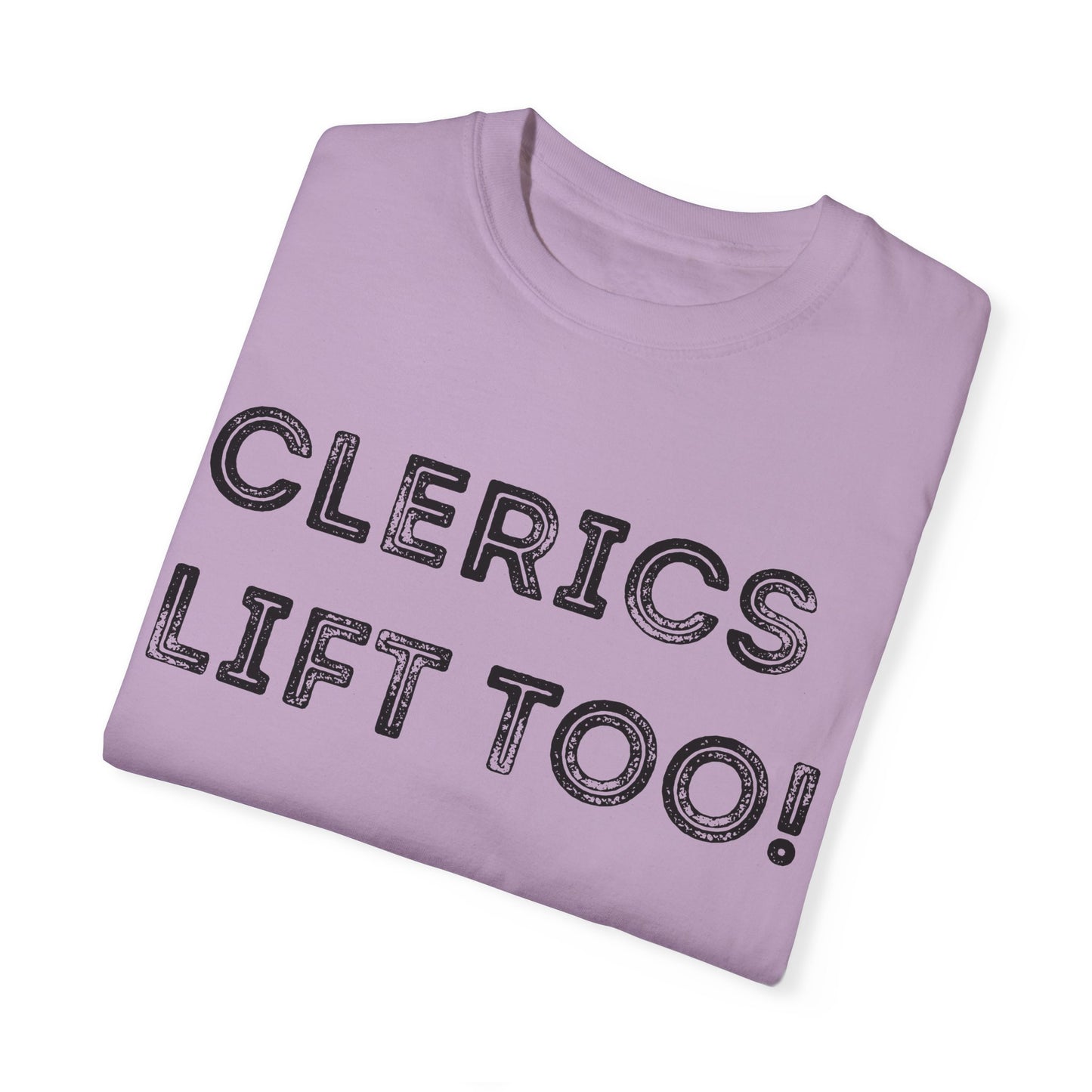 Clerics Lift Too - Unisex Garment-Dyed T-shirt