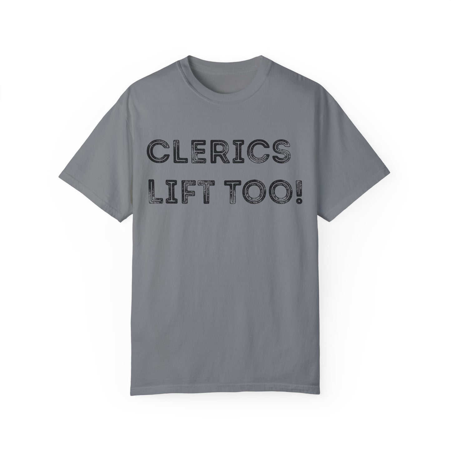 Clerics Lift Too - Unisex Garment-Dyed T-shirt