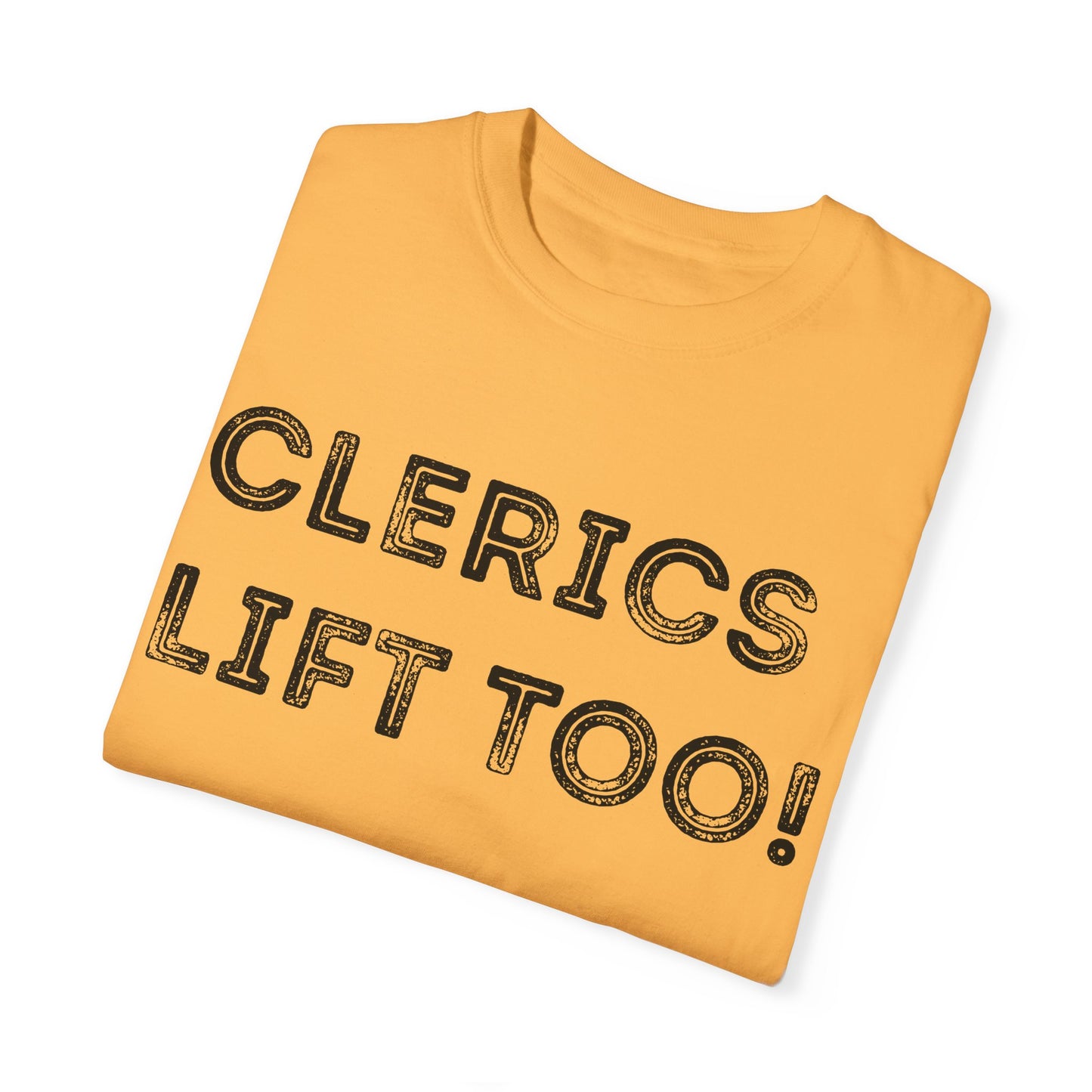 Clerics Lift Too - Unisex Garment-Dyed T-shirt