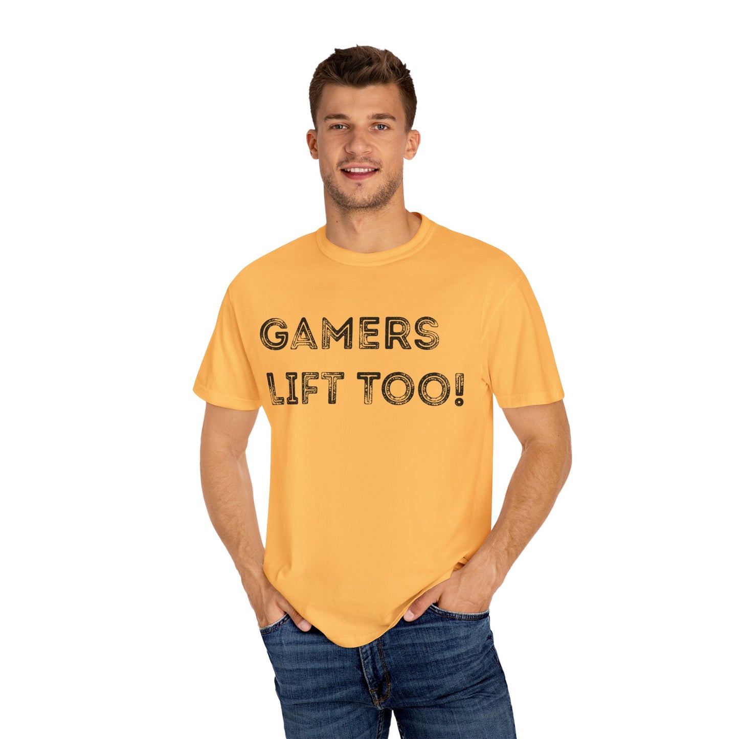 Gamers Lift Too - Unisex Garment-Dyed T-shirt
