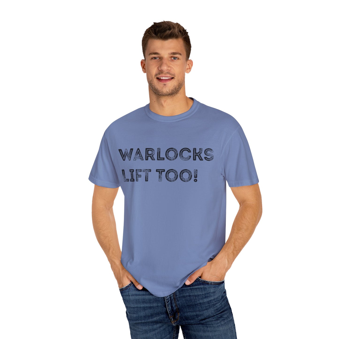 Warlocks Lift Too - Unisex Garment-Dyed T-shirt