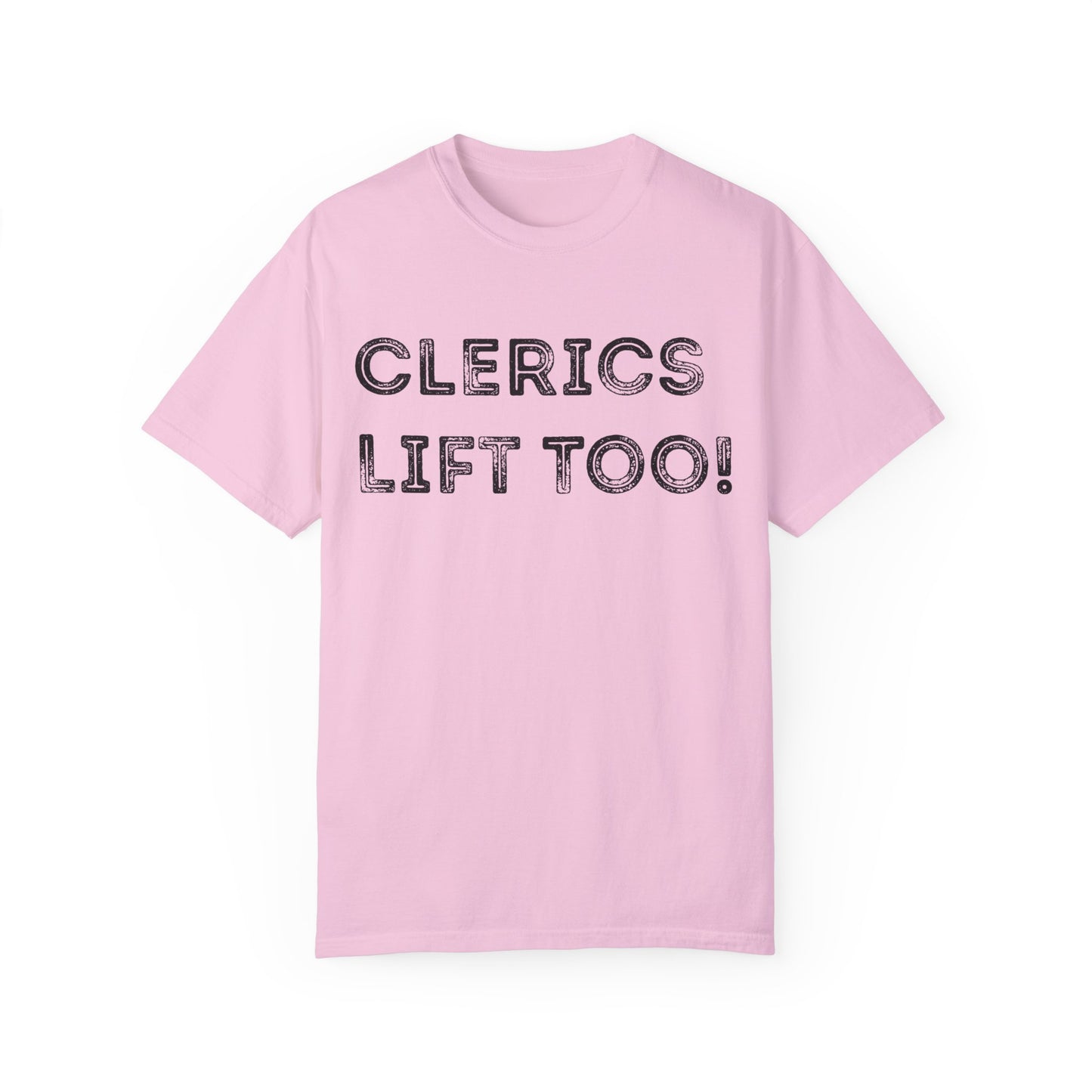 Clerics Lift Too - Unisex Garment-Dyed T-shirt