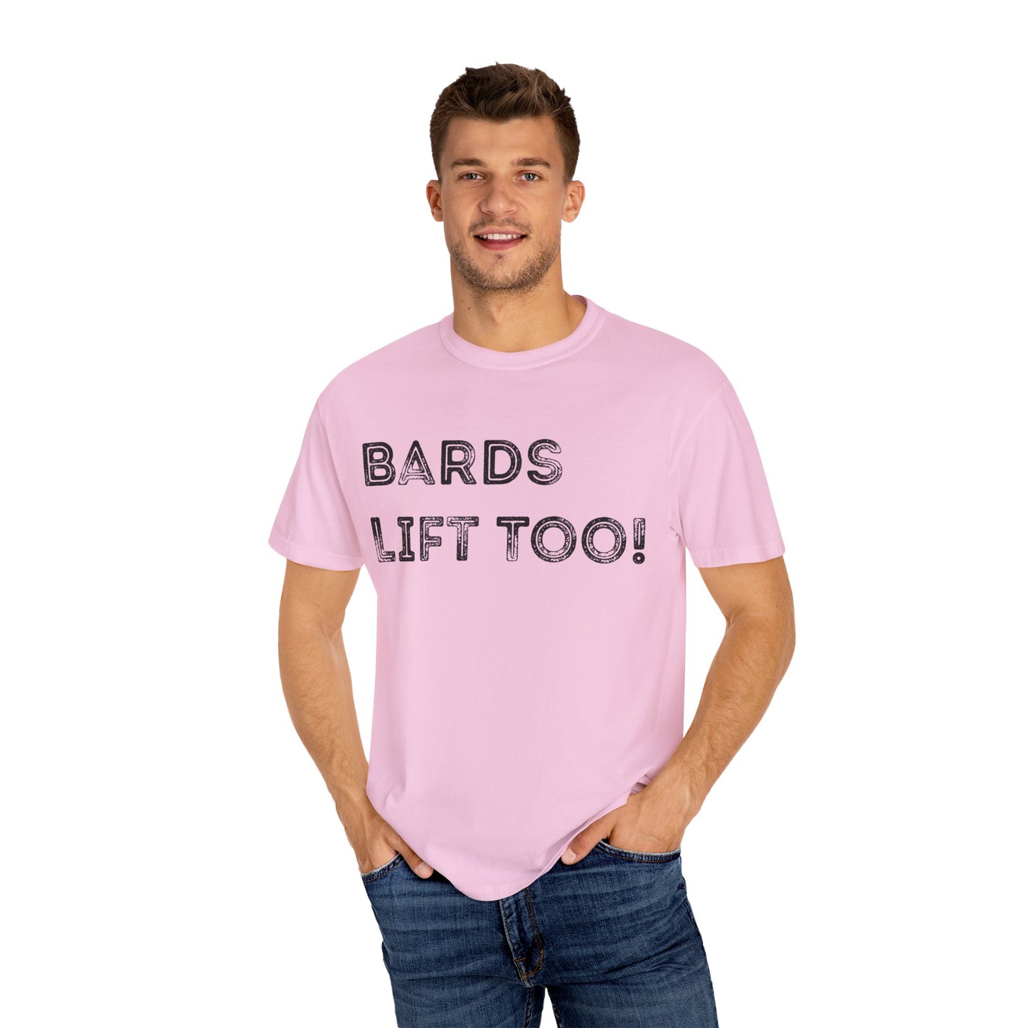Bards Lift Too - Unisex Garment-Dyed T-shirt