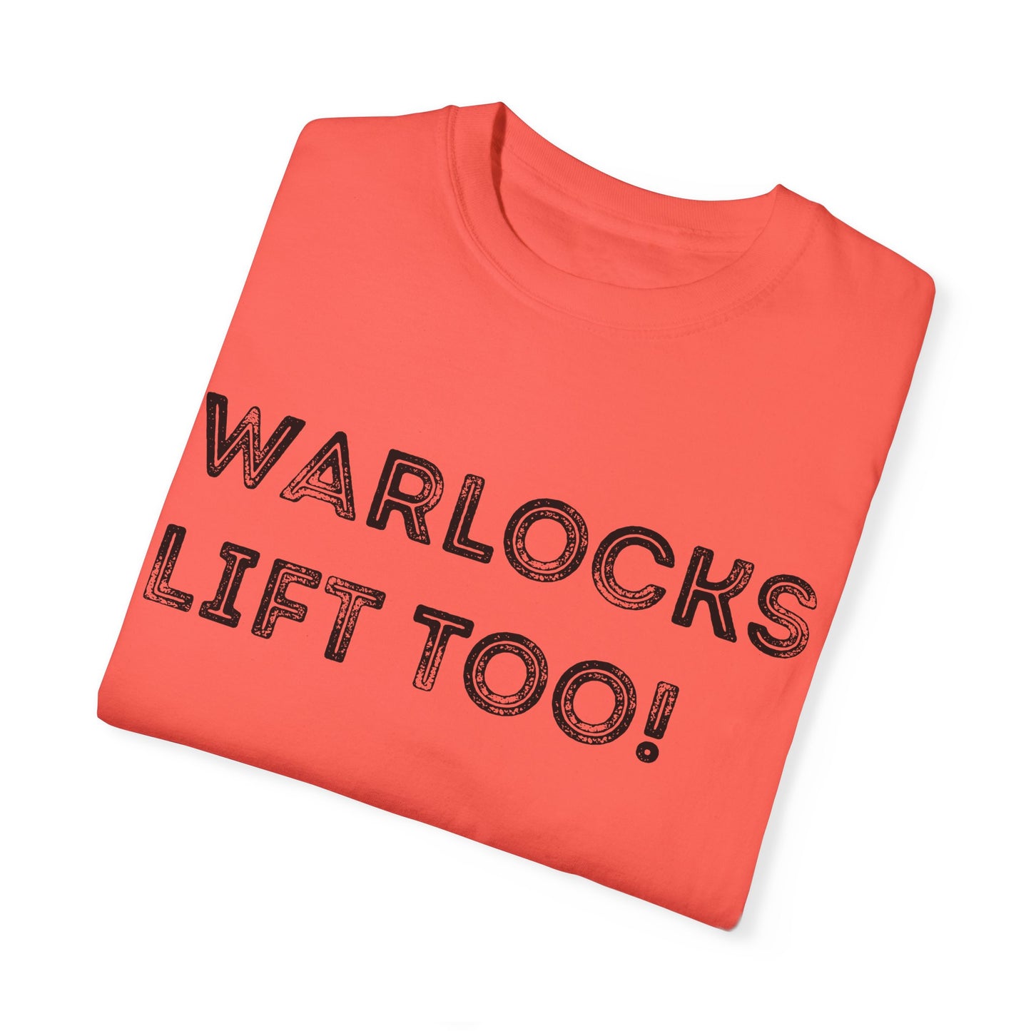 Warlocks Lift Too - Unisex Garment-Dyed T-shirt