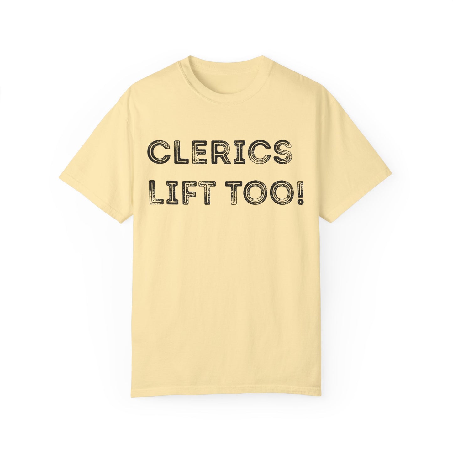 Clerics Lift Too - Unisex Garment-Dyed T-shirt