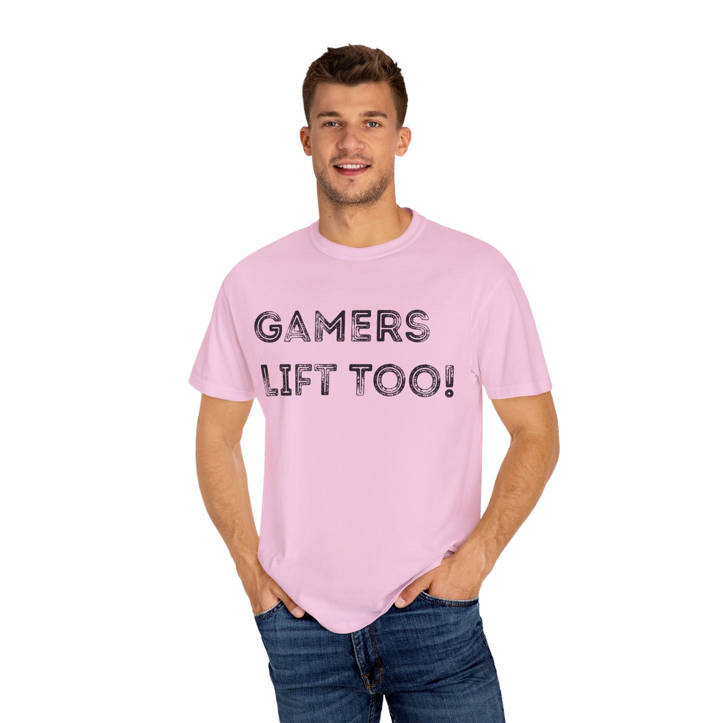 Gamers Lift Too - Unisex Garment-Dyed T-shirt