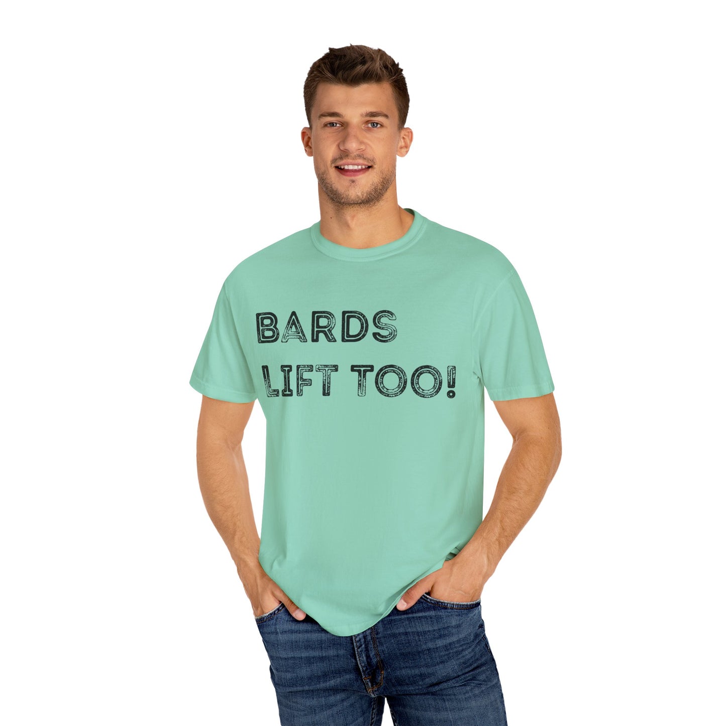 Bards Lift Too - Unisex Garment-Dyed T-shirt