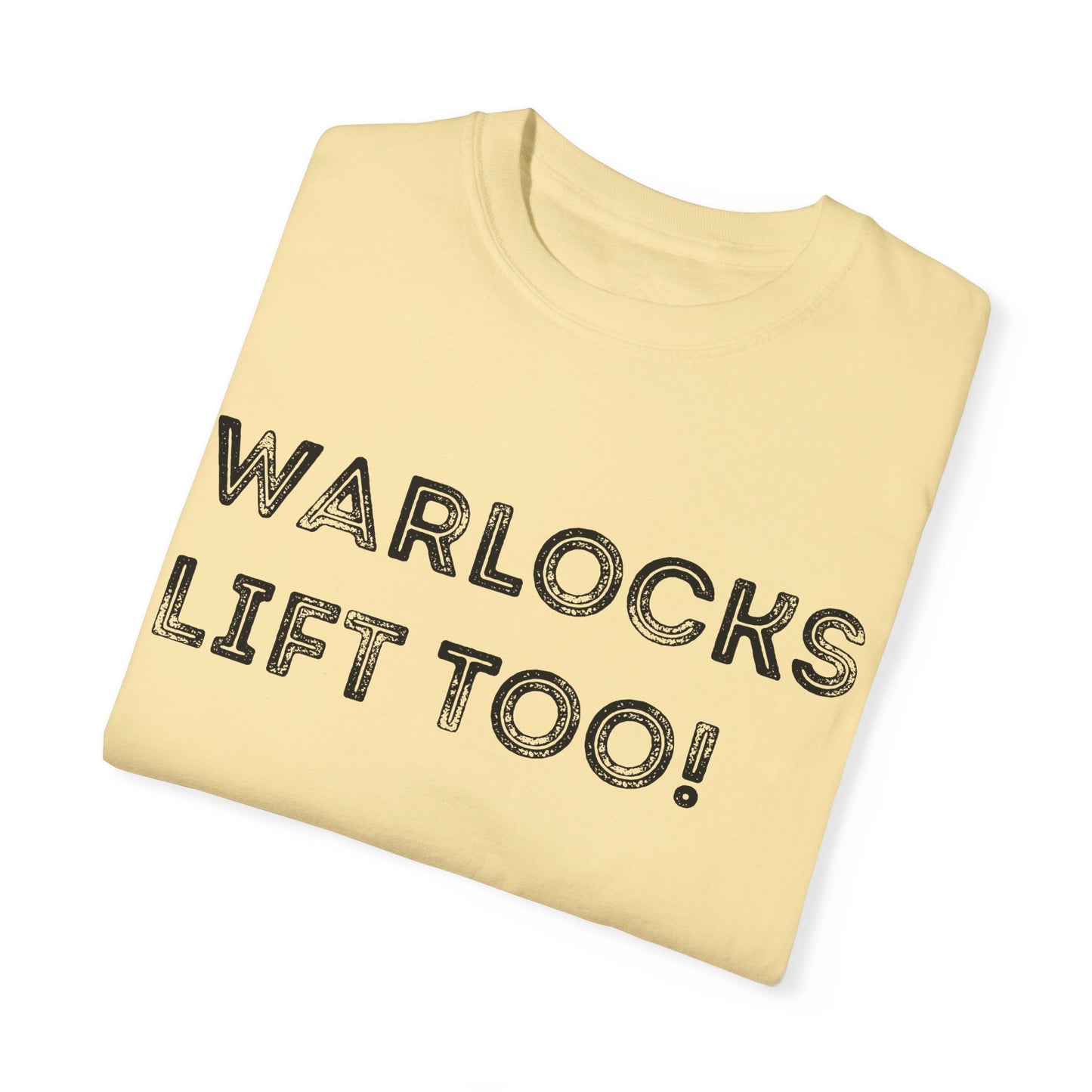 Warlocks Lift Too - Unisex Garment-Dyed T-shirt