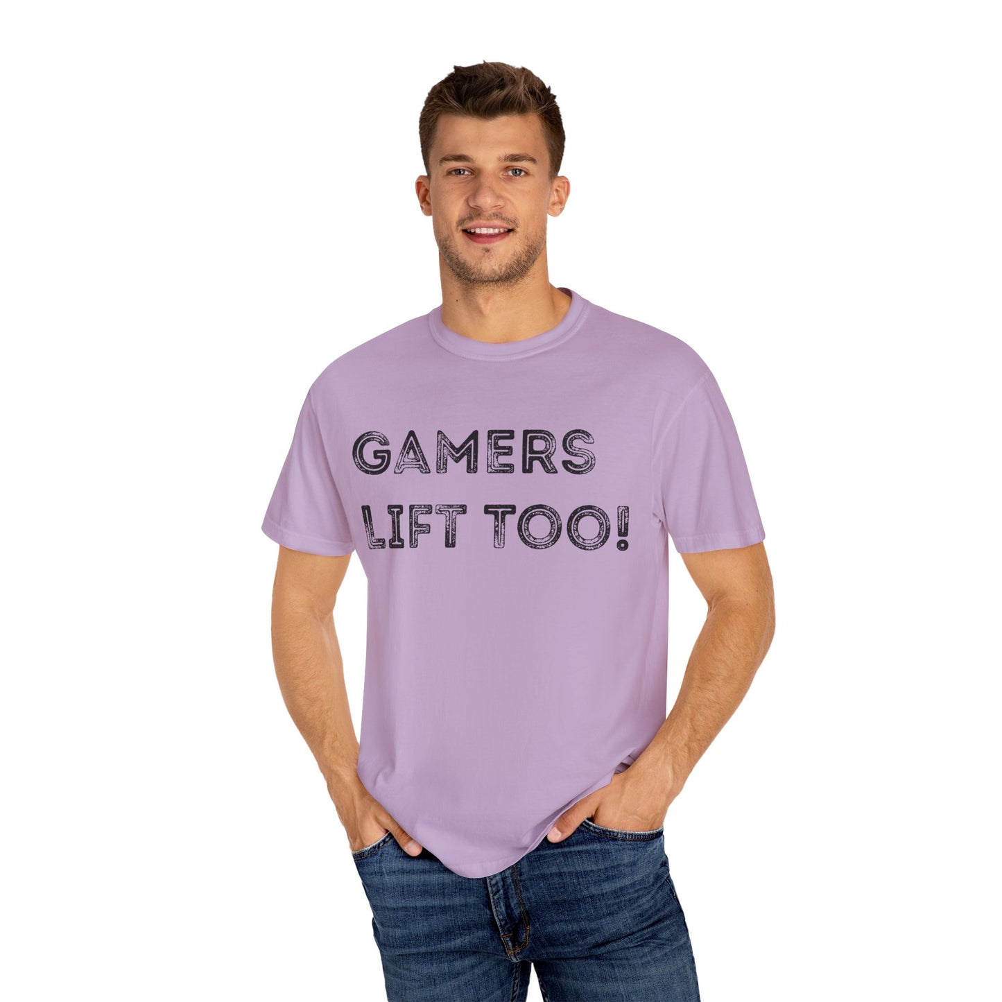 Gamers Lift Too - Unisex Garment-Dyed T-shirt