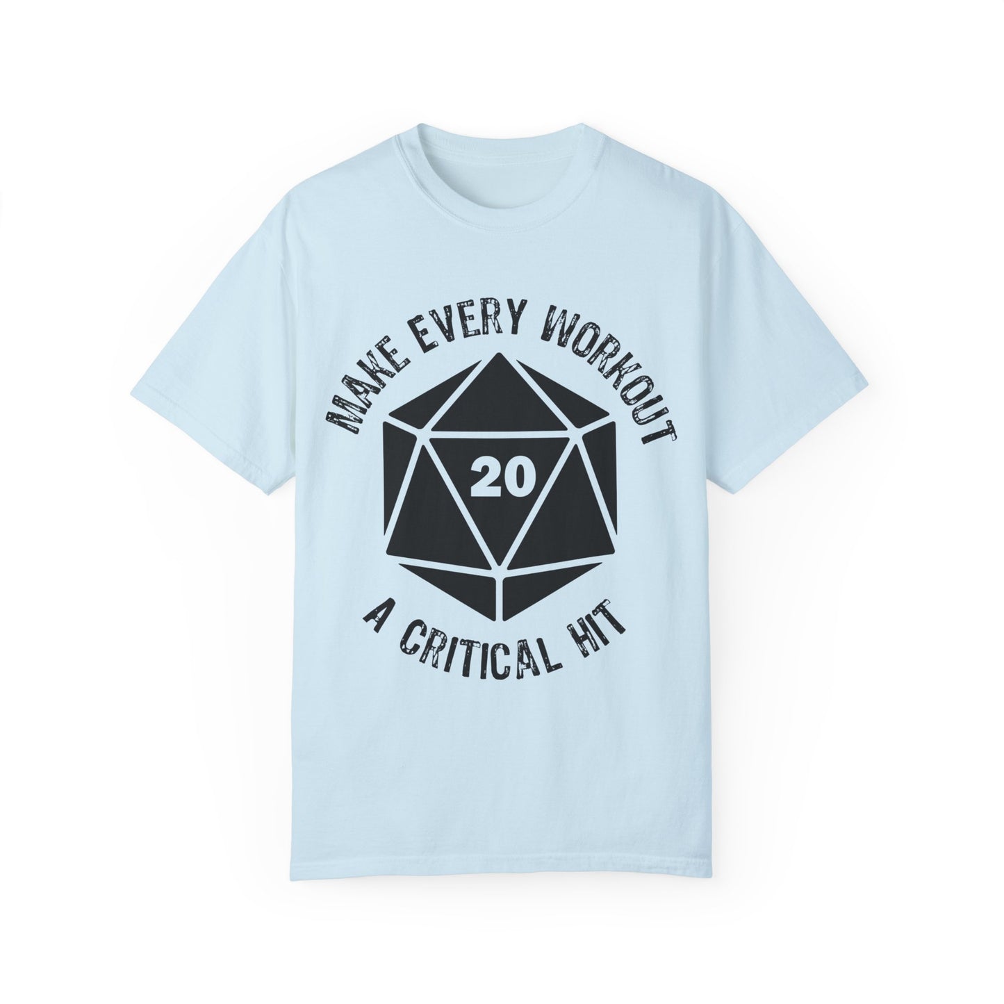 Make Every Workout a Critical Hit - Unisex Garment-Dyed T-shirt