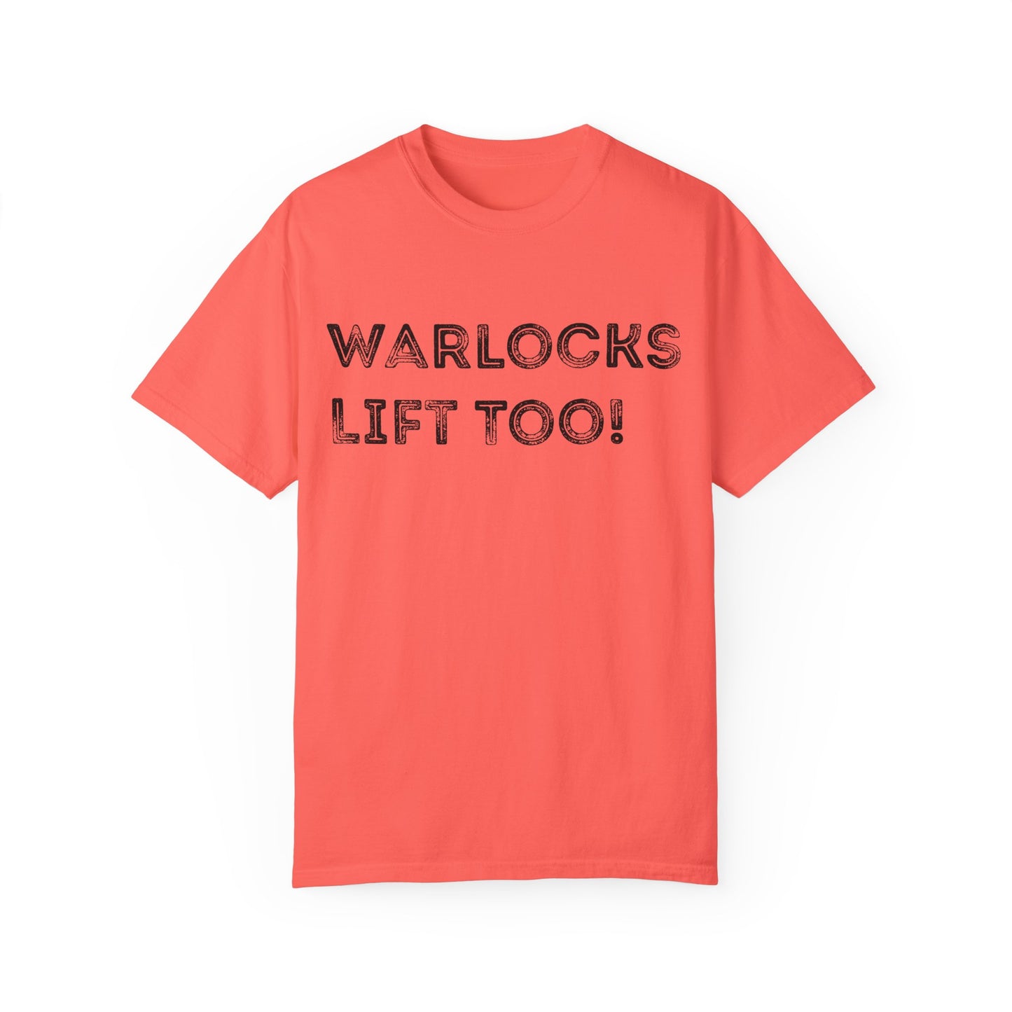 Warlocks Lift Too - Unisex Garment-Dyed T-shirt