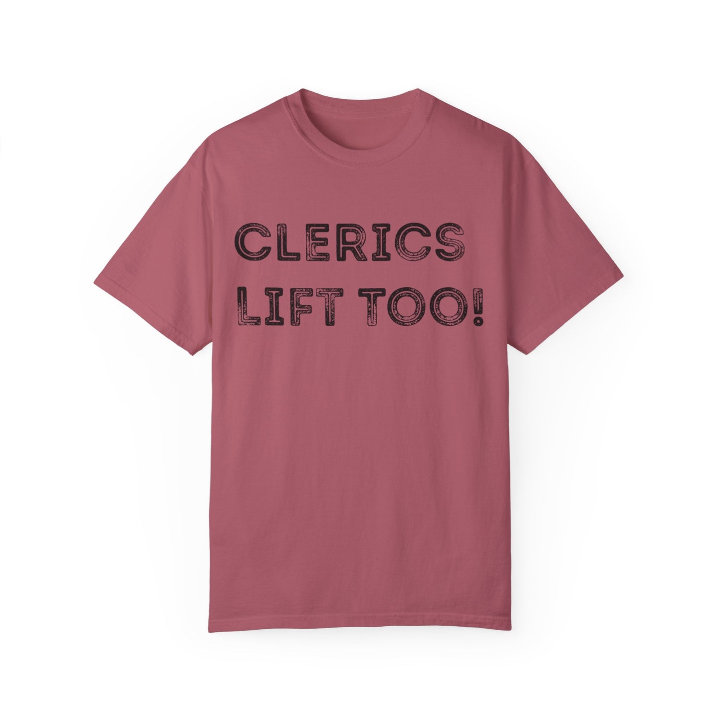 Clerics Lift Too - Unisex Garment-Dyed T-shirt