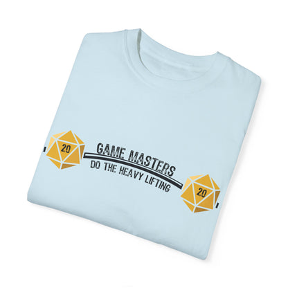 Game Masters Do the Heavy Lifting- Unisex Garment-Dyed T-shirt