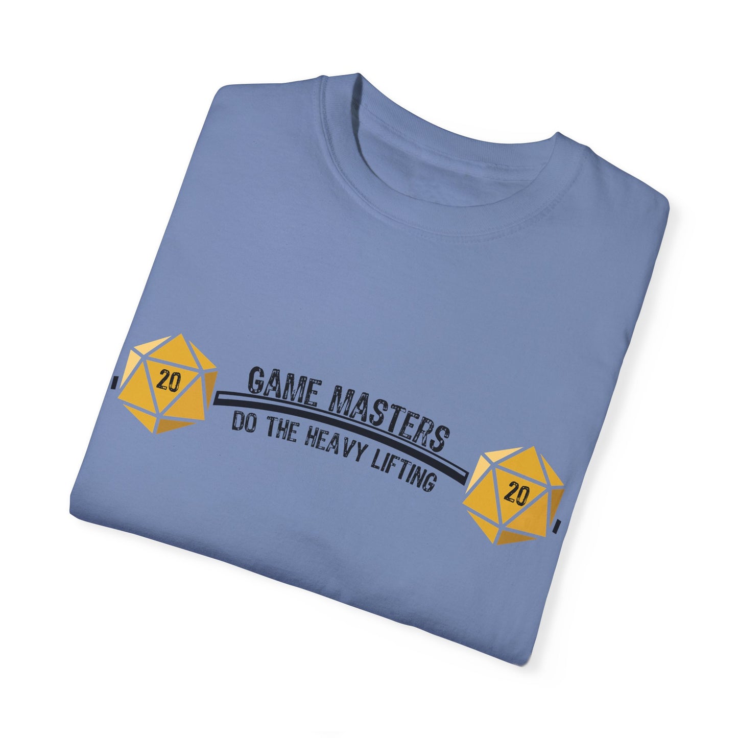 Game Masters Do the Heavy Lifting- Unisex Garment-Dyed T-shirt