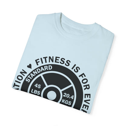 Fitness 4 Everyone - Be an Inspiration ♥ - Unisex Garment-Dyed T-shirt