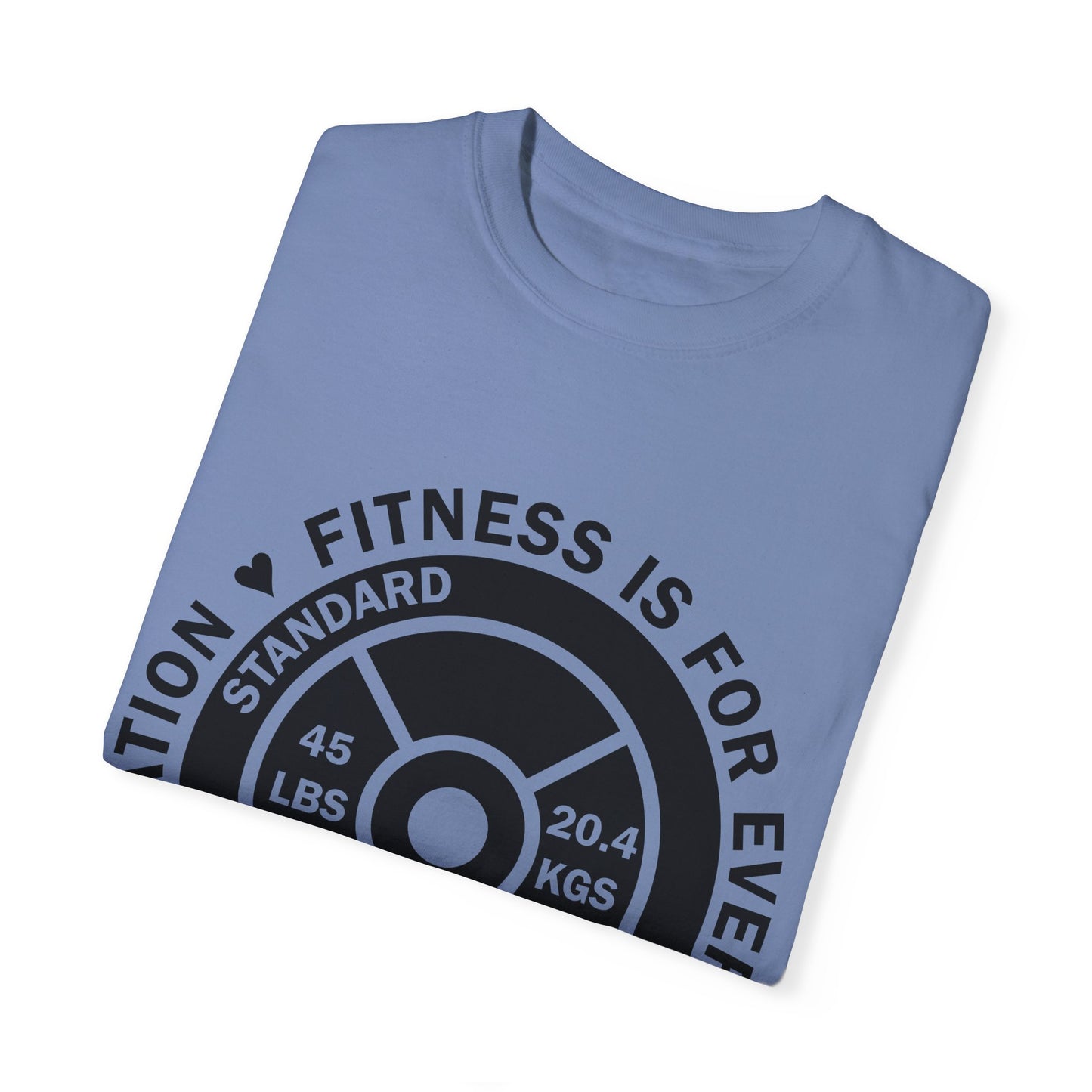 Fitness 4 Everyone - Be an Inspiration ♥ - Unisex Garment-Dyed T-shirt