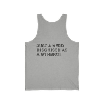 Nerd Disguised as Gymbro - Unisex Jersey Tank