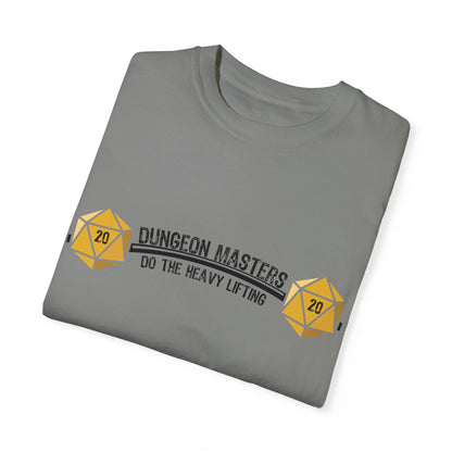 Dungeon Masters Do the Heavy Lifting- Unisex Garment-Dyed T-shirt