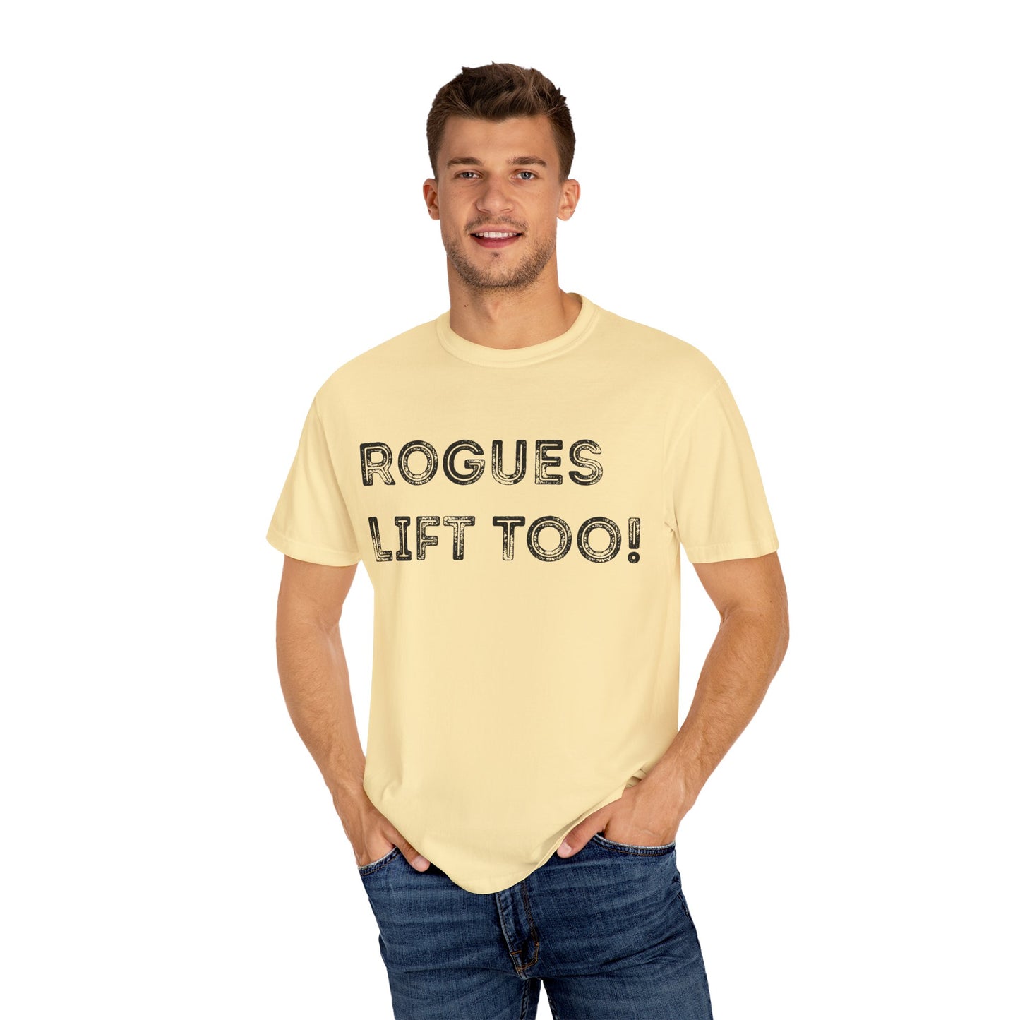 Rogues Lift Too - Unisex Garment-Dyed T-shirt