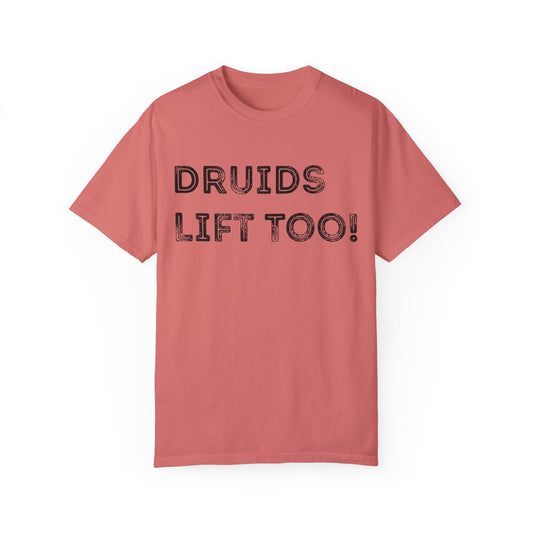 Druids Lift Too - Unisex Garment-Dyed T-shirt