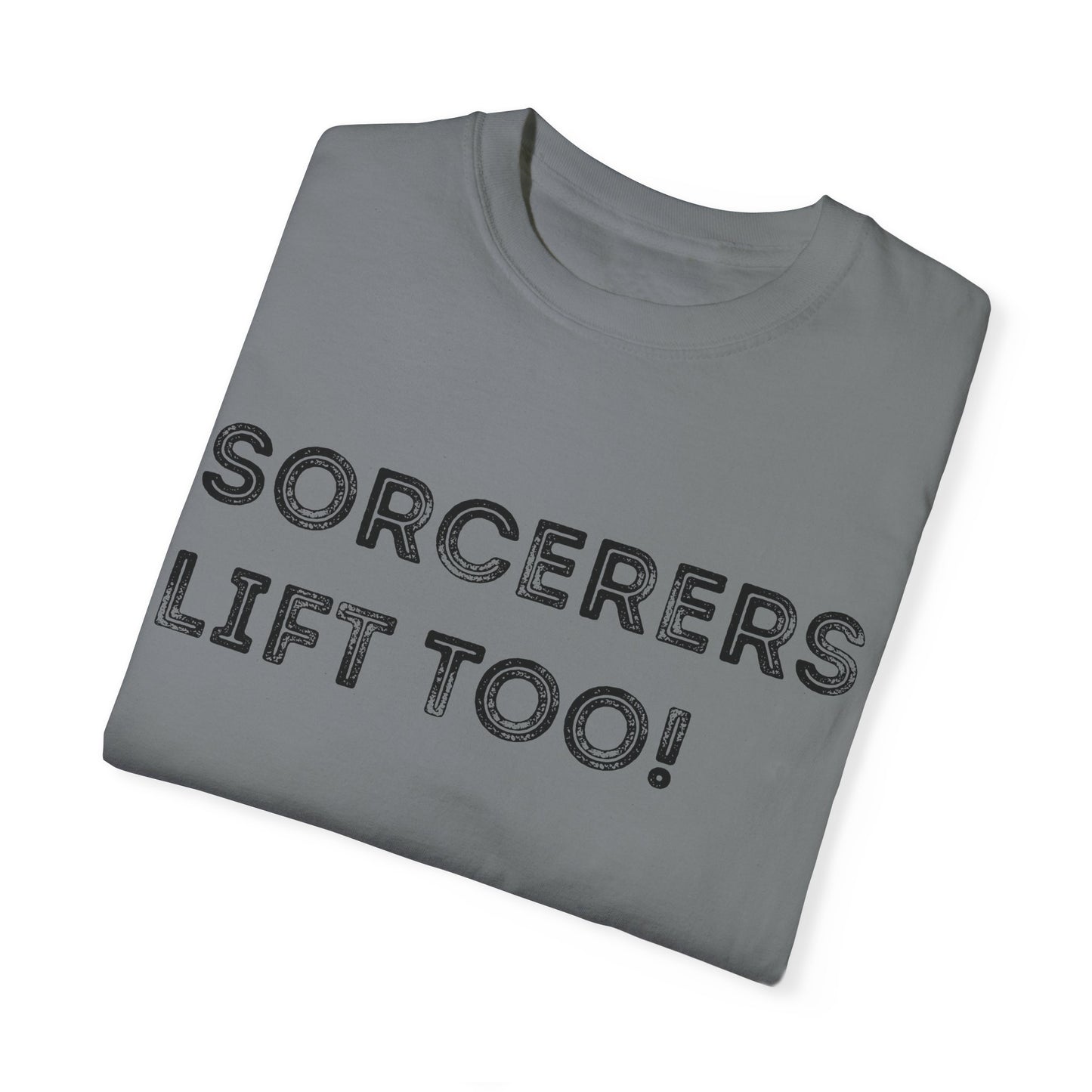 Sorcerers Lift Too - Unisex Garment-Dyed T-shirt