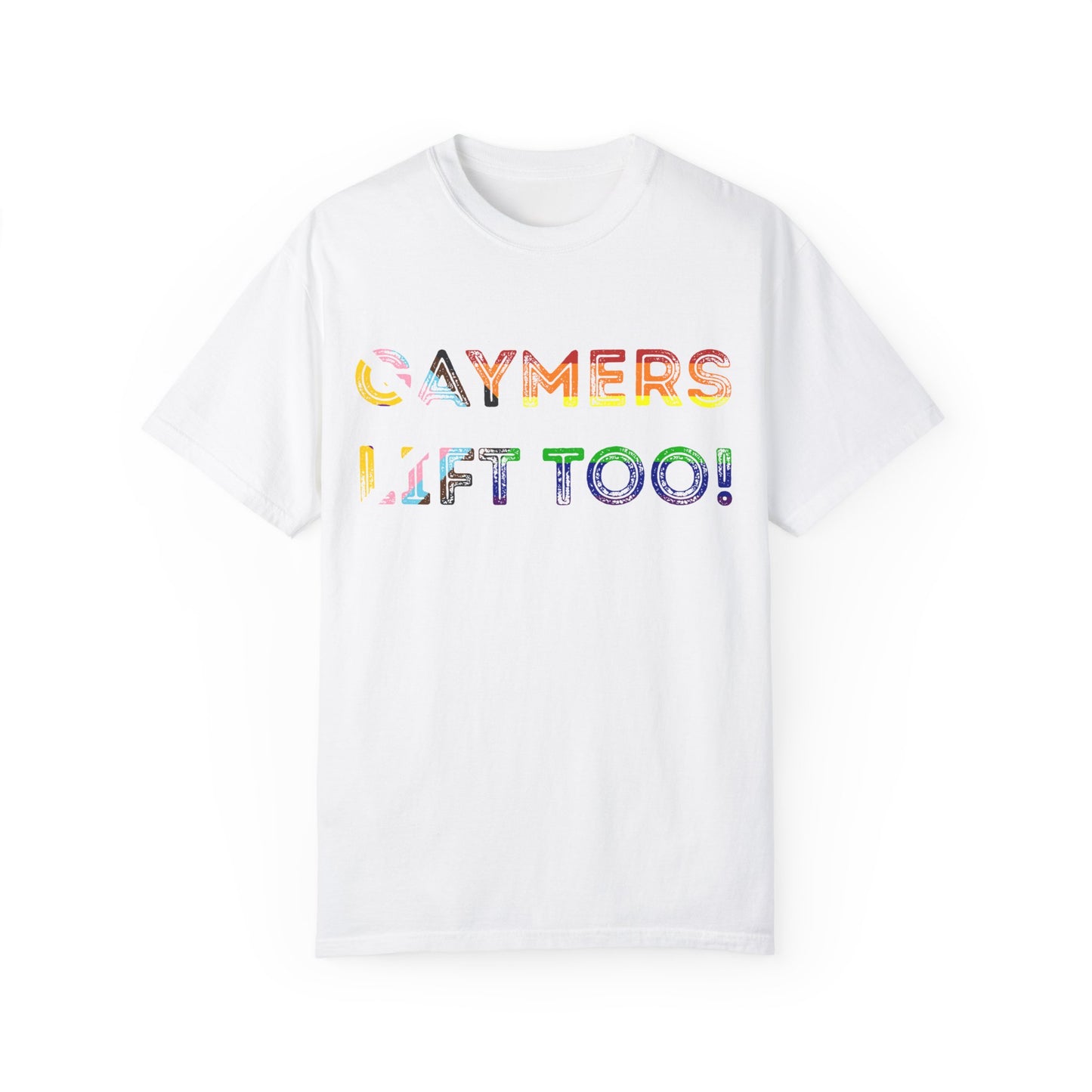 Gaymers Lift Too - Unisex Garment-Dyed T-shirt