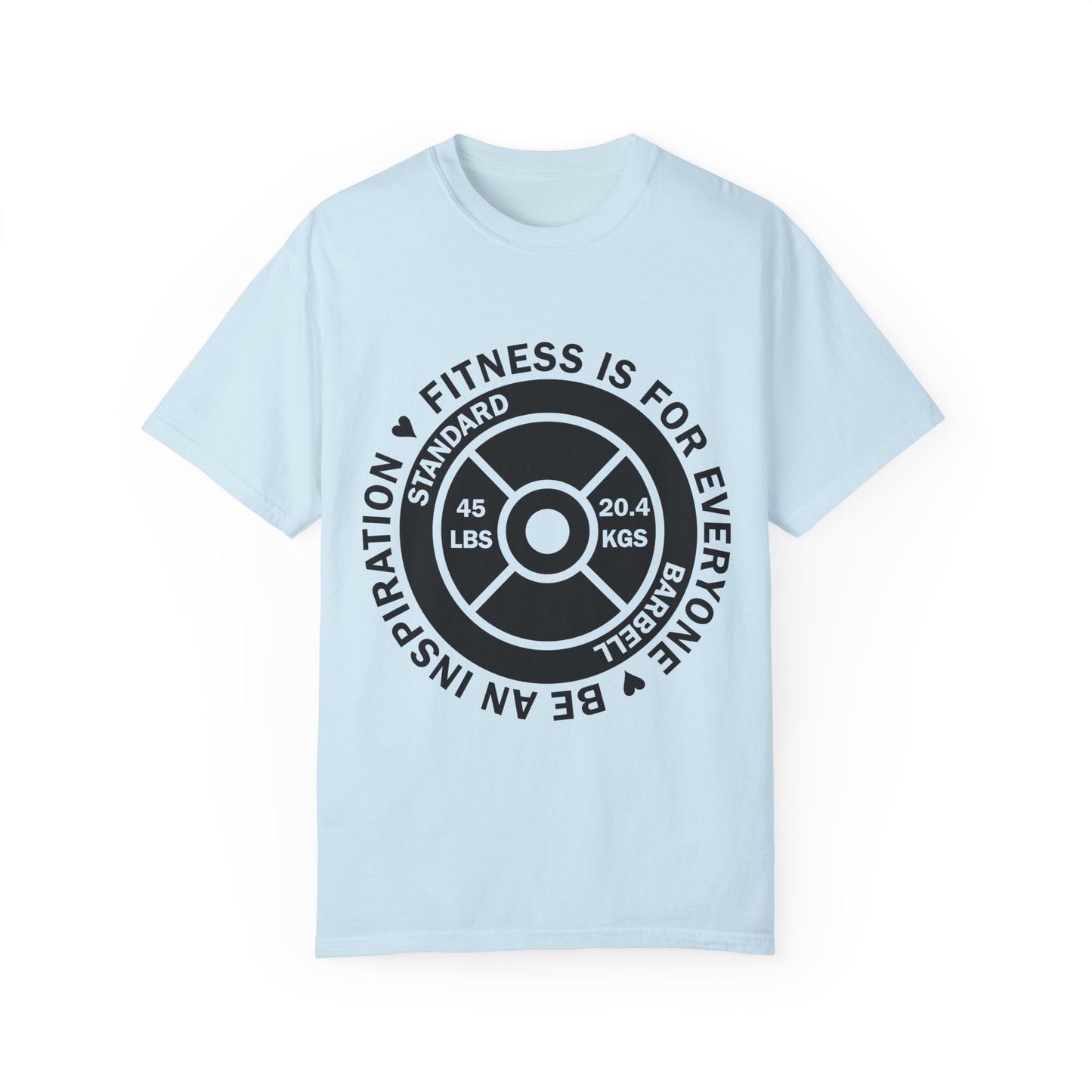 Fitness 4 Everyone - Be an Inspiration ♥ - Unisex Garment-Dyed T-shirt