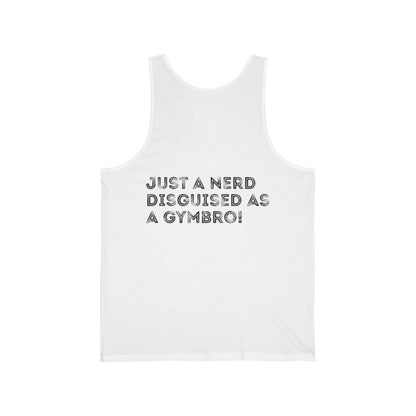 Nerd Disguised as Gymbro - Unisex Jersey Tank