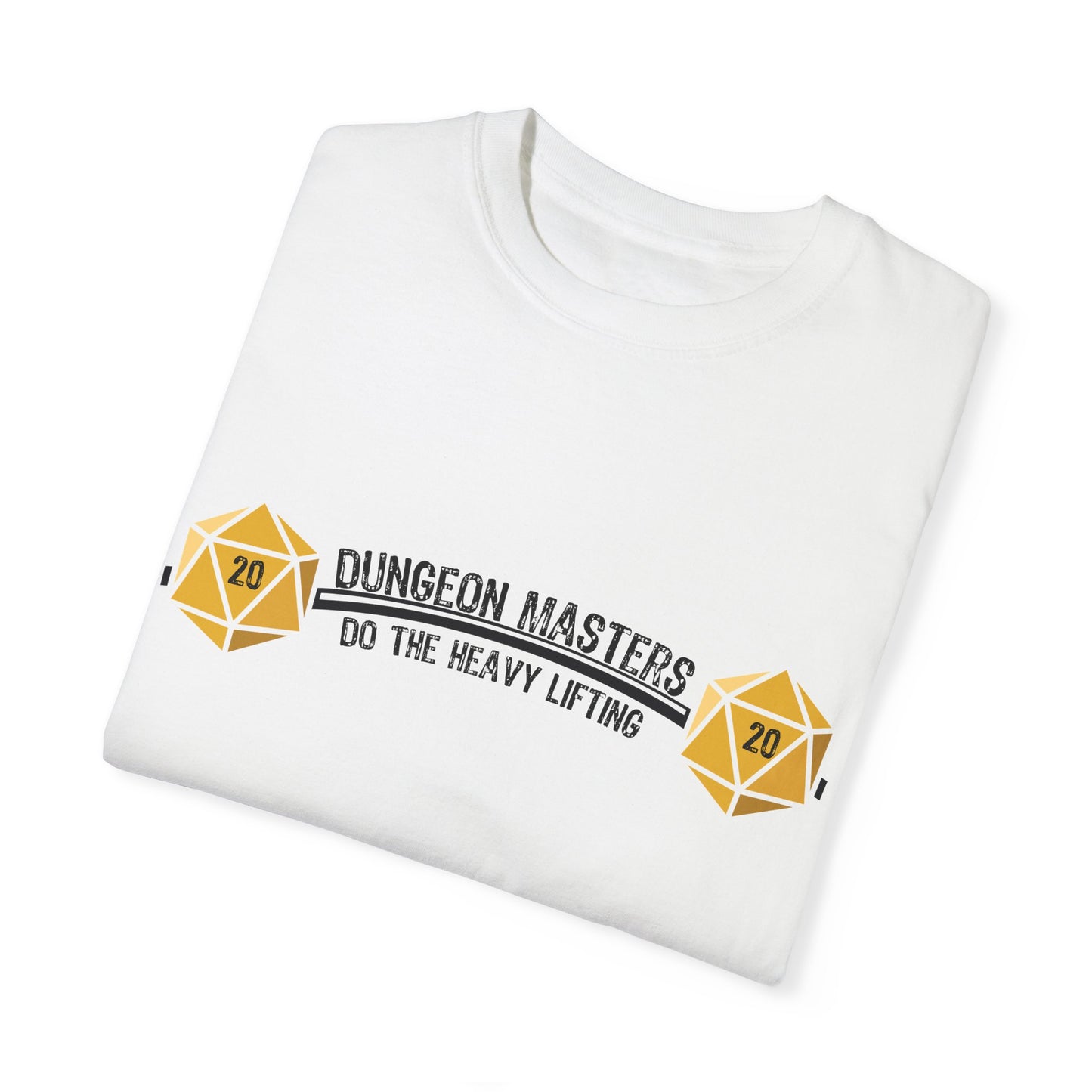 Dungeon Masters Do the Heavy Lifting- Unisex Garment-Dyed T-shirt